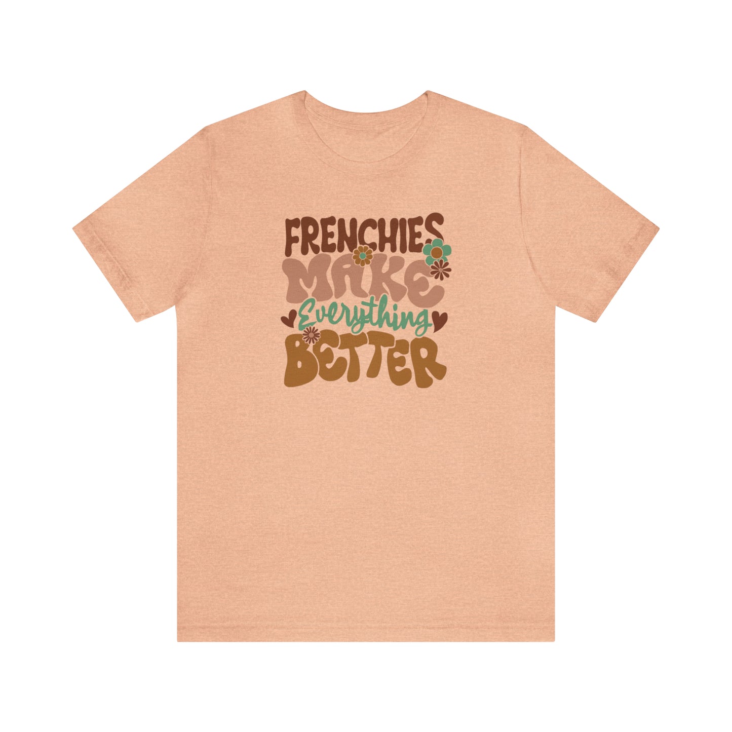 Vintage Frenchies Make Everything Better Dog Unisex Jersey Short Sleeve Tee