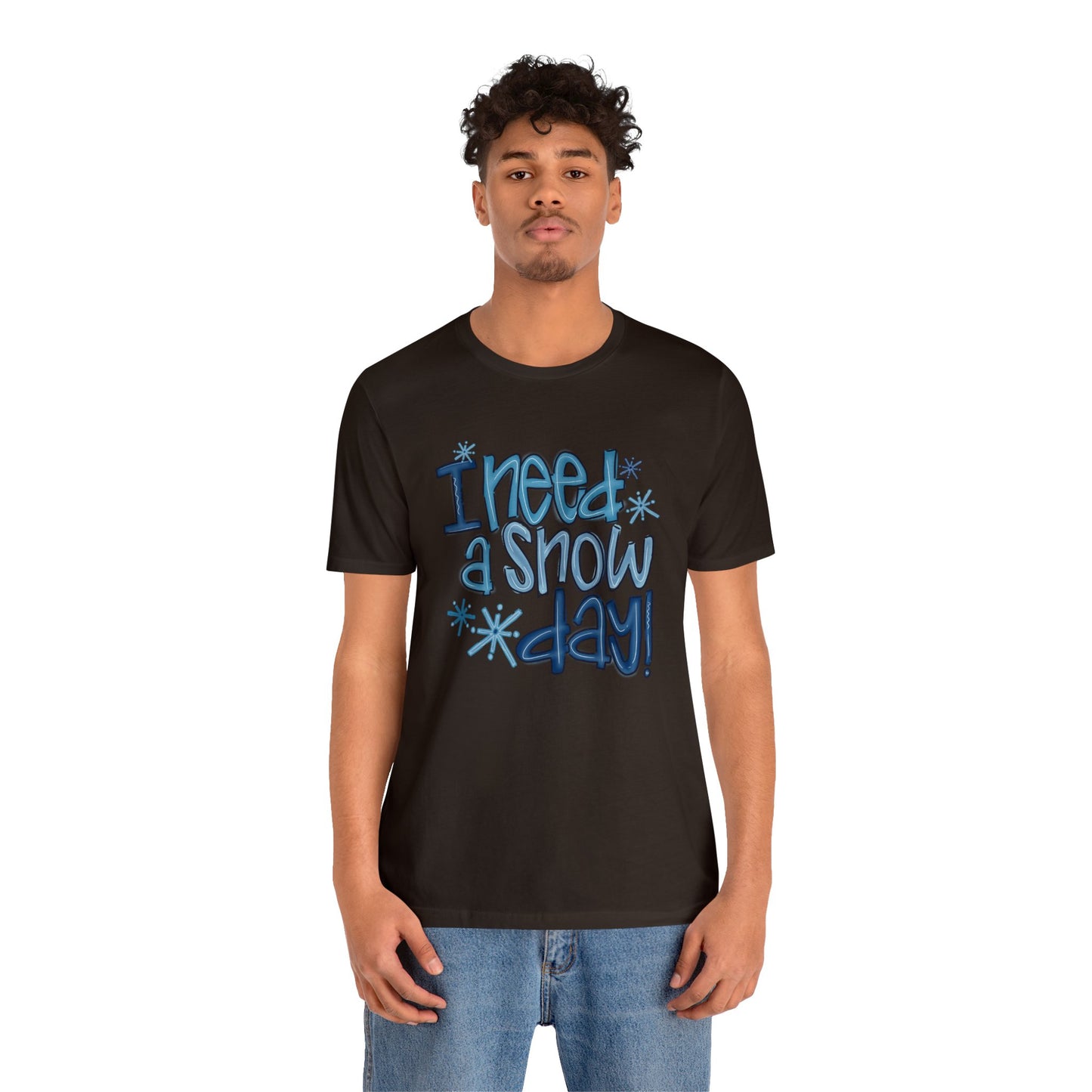 I Need a Snow Day Bella Jersey Short Sleeve Tee (Unisex)