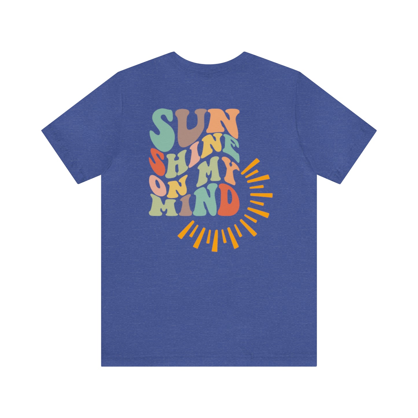 "Sunshine on My Mind"  (Front and Back Design)  Unisex Jersey Short Sleeve Tee