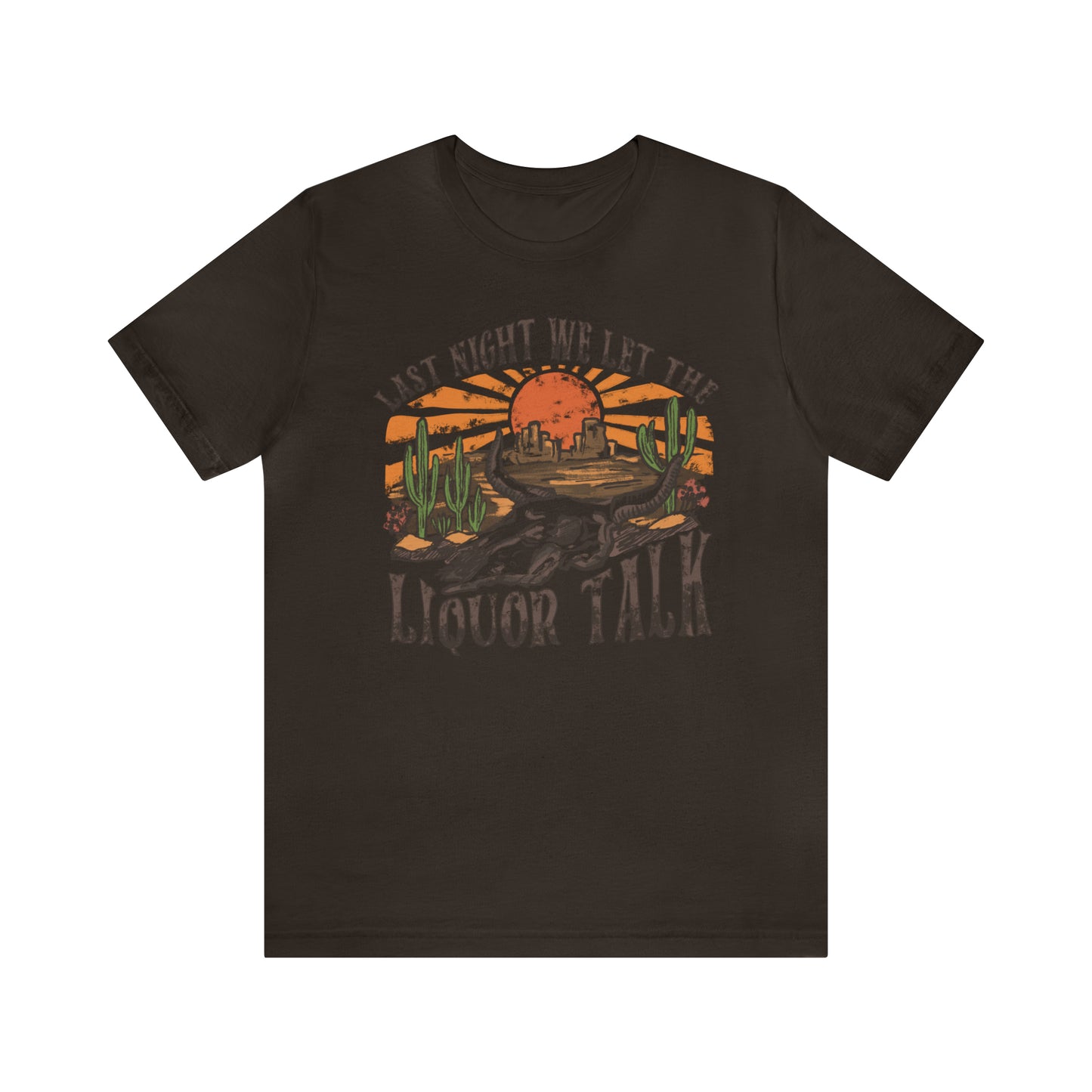 Vintage "Last Night We Let the Liquor Talk" Unisex Jersey Short Sleeve Tee