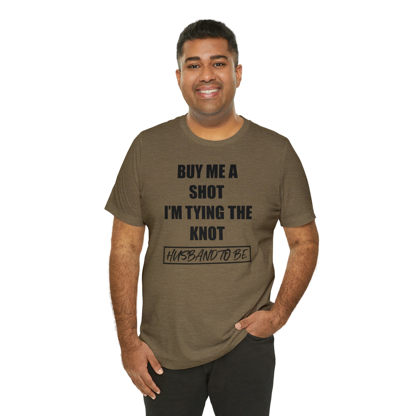 Buy Me a Shot I'm Tying the Knot - Husband to BE  T-Shirt