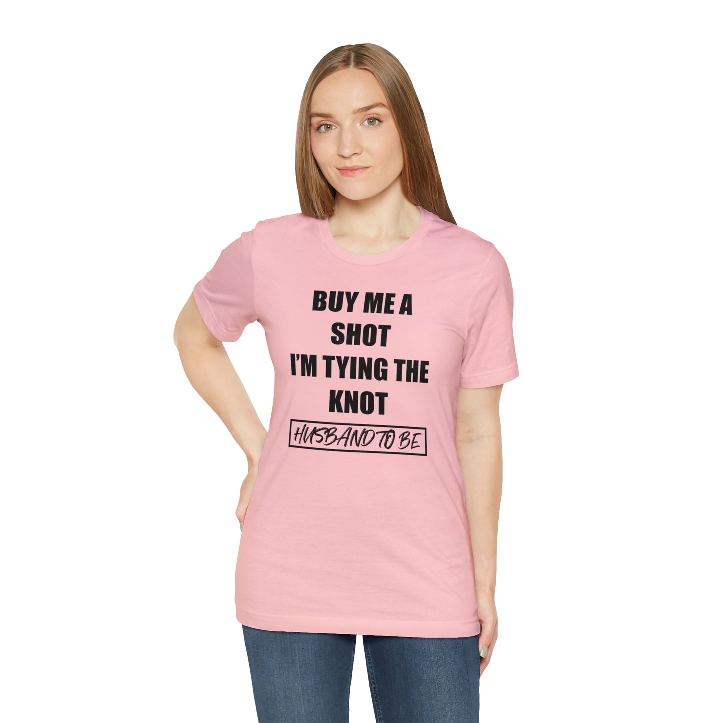 Buy Me a Shot I'm Tying the Knot - Husband to BE  T-Shirt