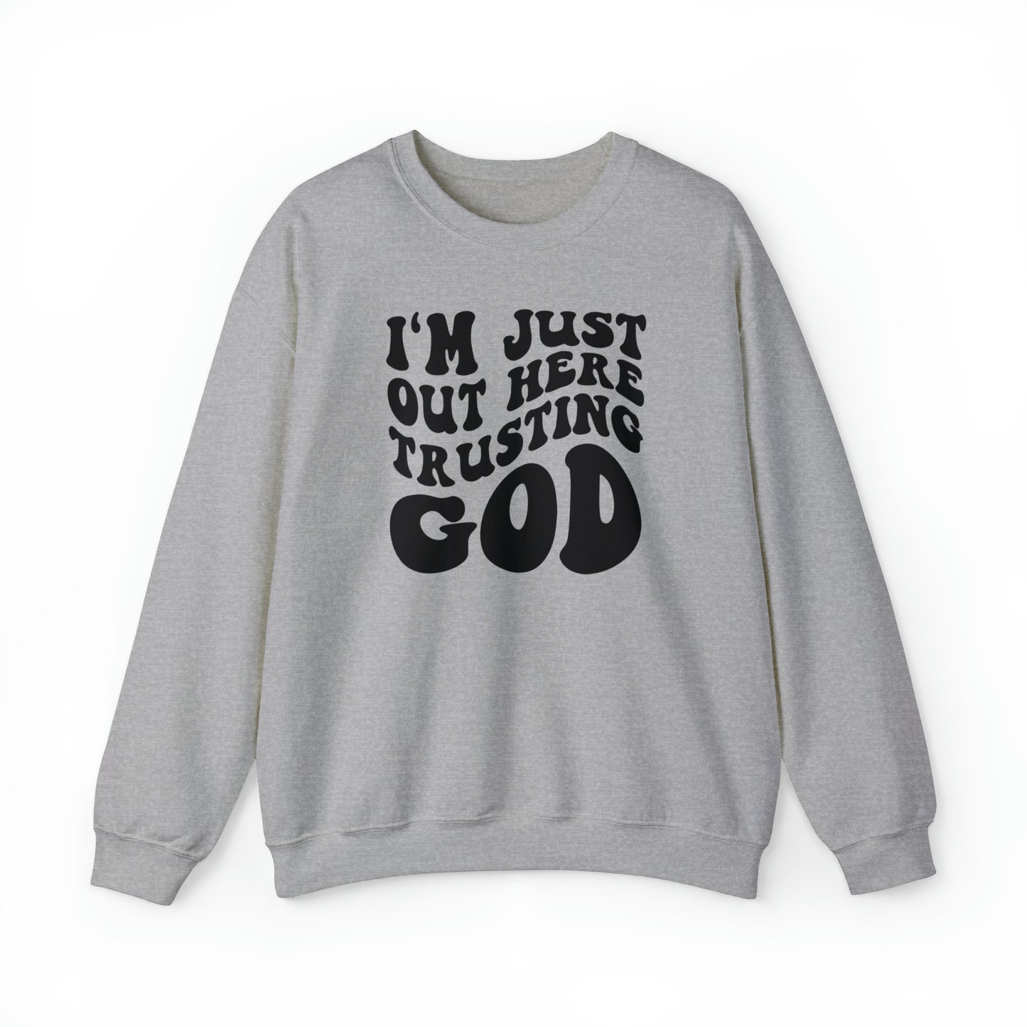 I'm Just Out Here Trusting God Design Heavy Blend™ Crewneck Sweatshirt