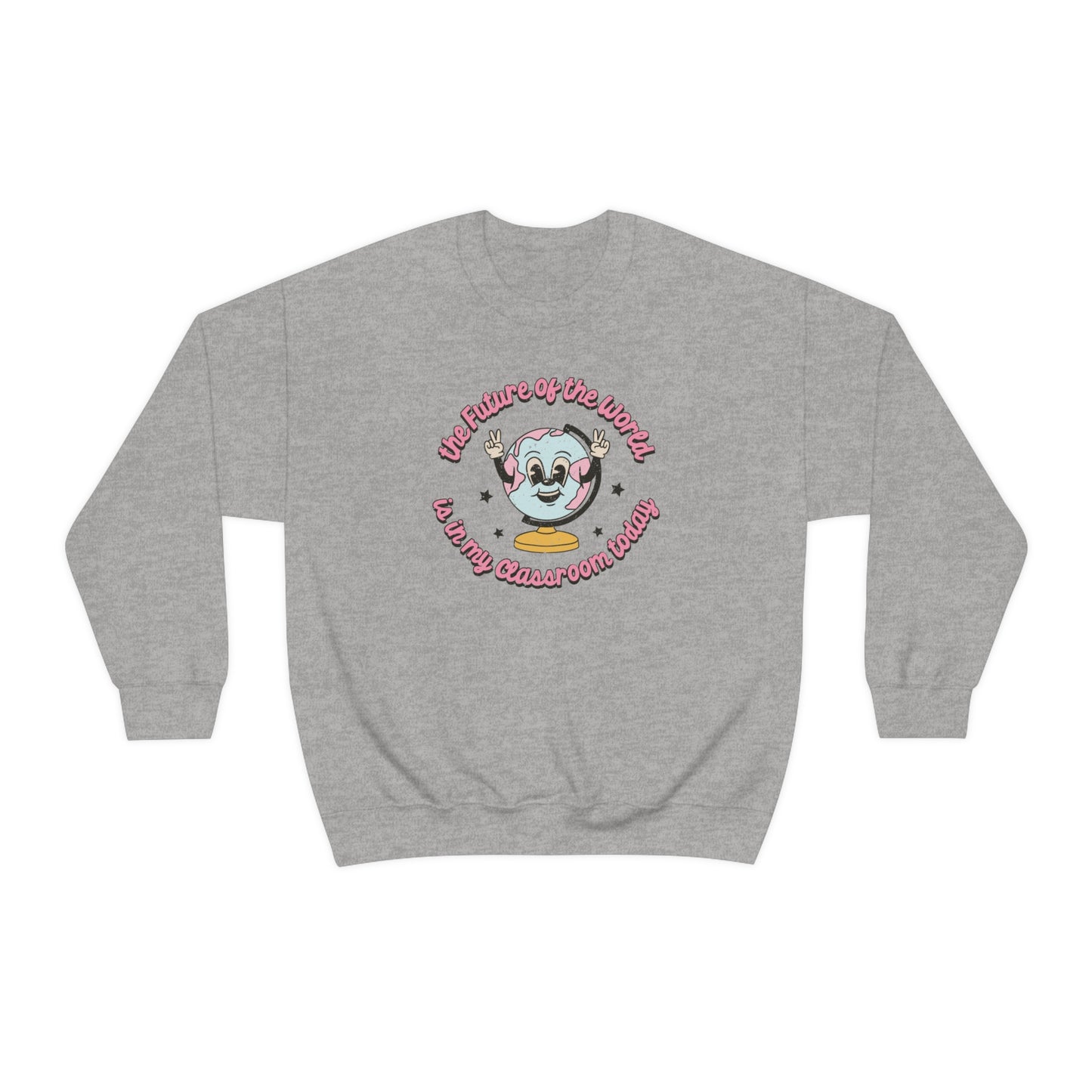 "The Future of the World is in My Classroom Today" - Unisex Heavy Blend™ Crewneck Sweatshirt