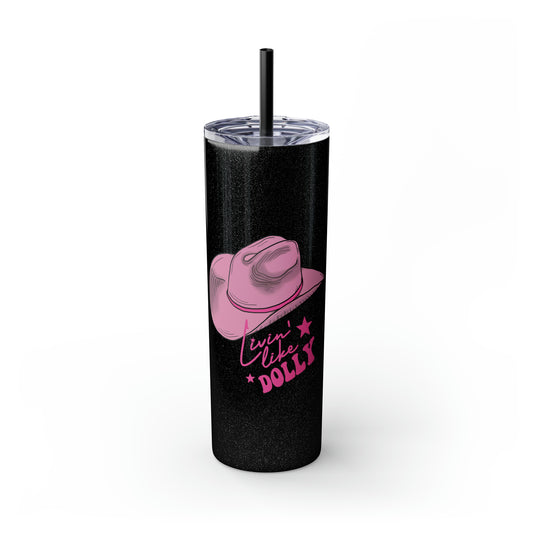 Living Like Dolly  Skinny Tumbler with Straw, 20oz