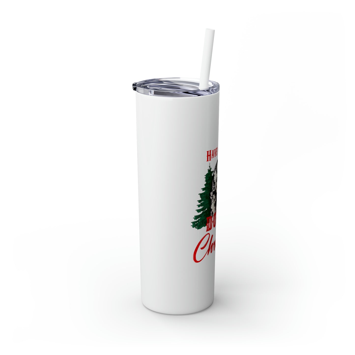 Have a Holly Dolly Christmas Red and Green Text Skinny Tumbler with Pick your Color Straw, 20oz