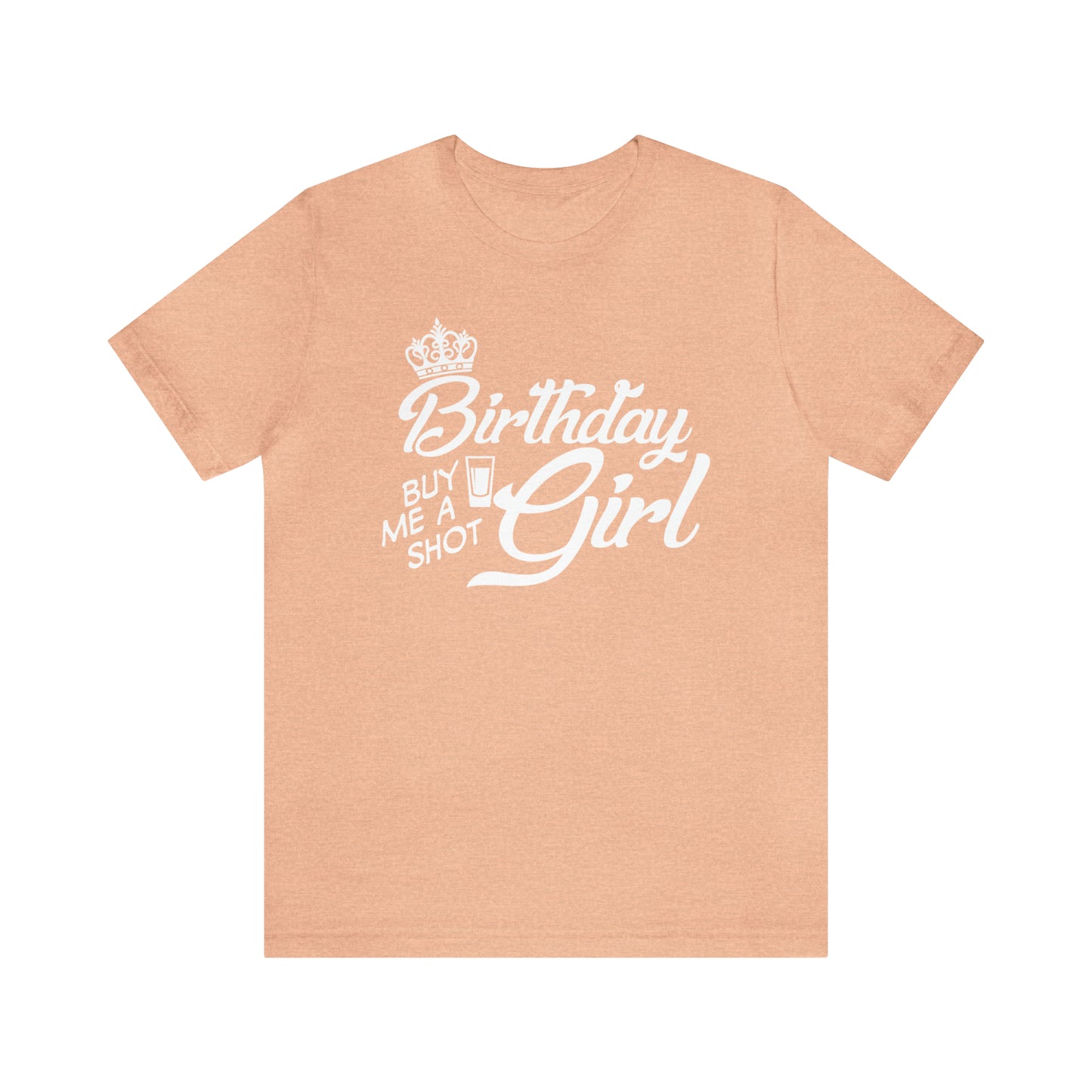 Royal Birthday Girl - Buy Me a Shot T-Shirt