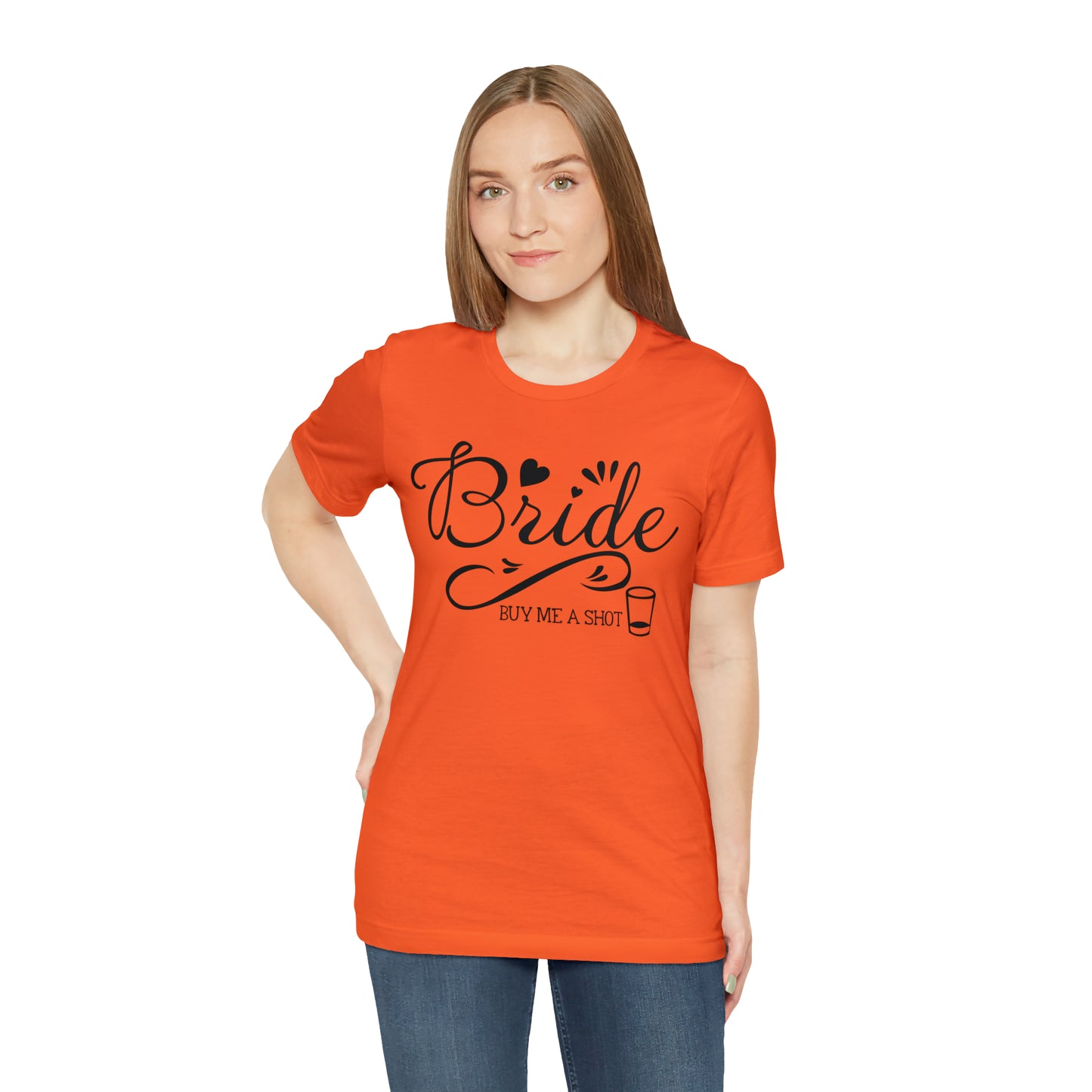 Bride - Buy Me a Shot T-Shirt