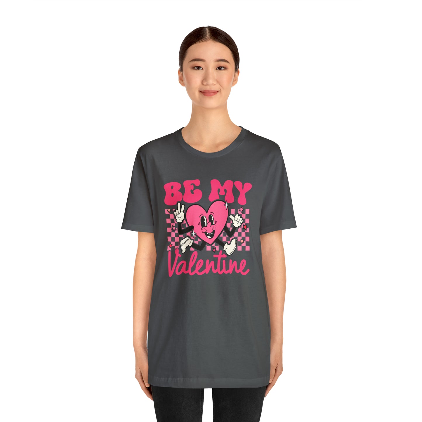 "Be My Valentine!"  Unisex Jersey Short Sleeve Tee