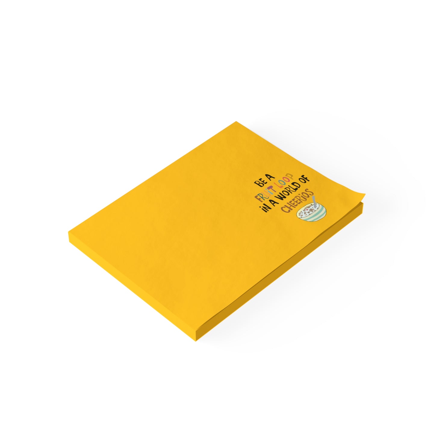 "Be a Fruit Loop in a Cheerios World" Post-it® Note Pads - Yellow