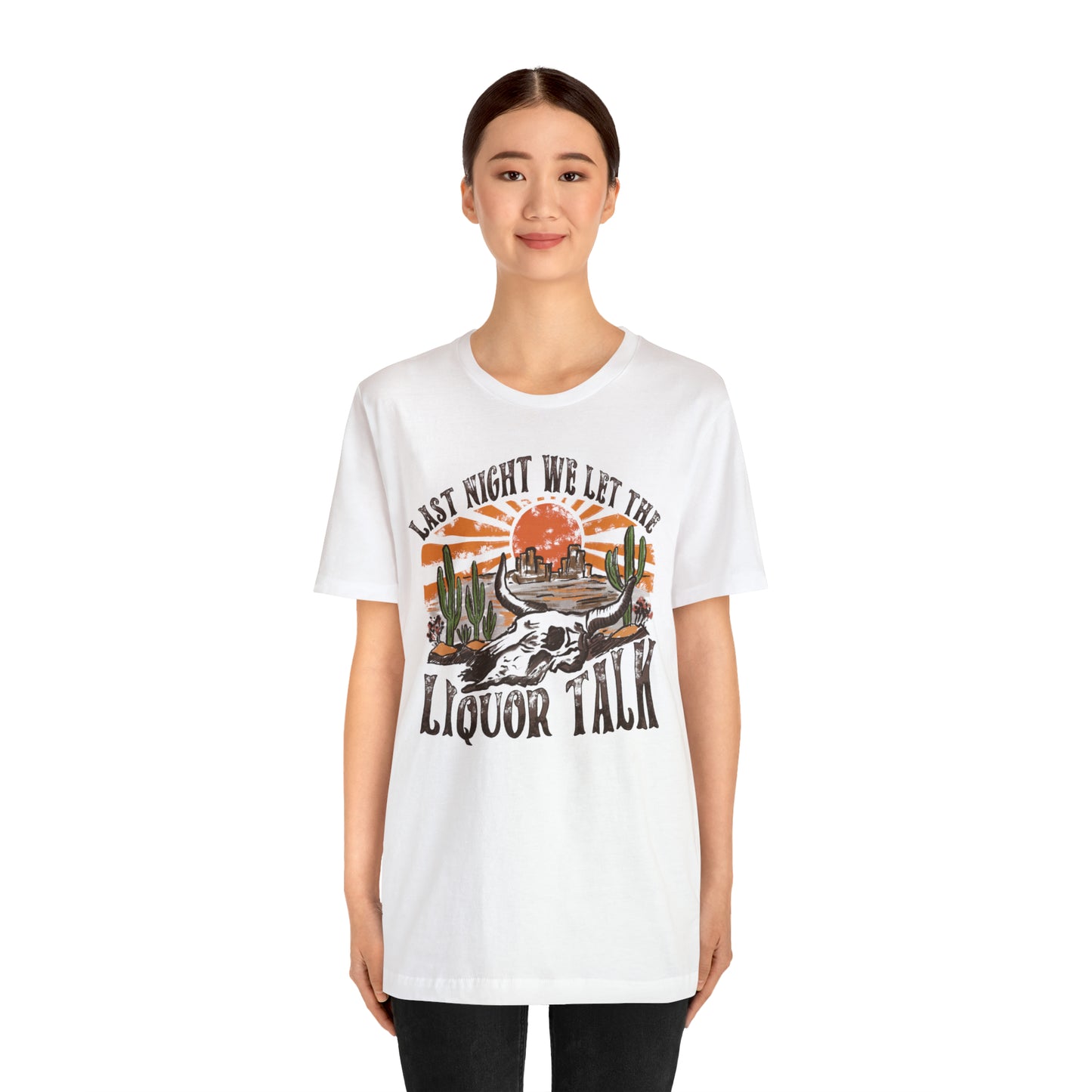 Vintage "Last Night We Let the Liquor Talk" Unisex Jersey Short Sleeve Tee