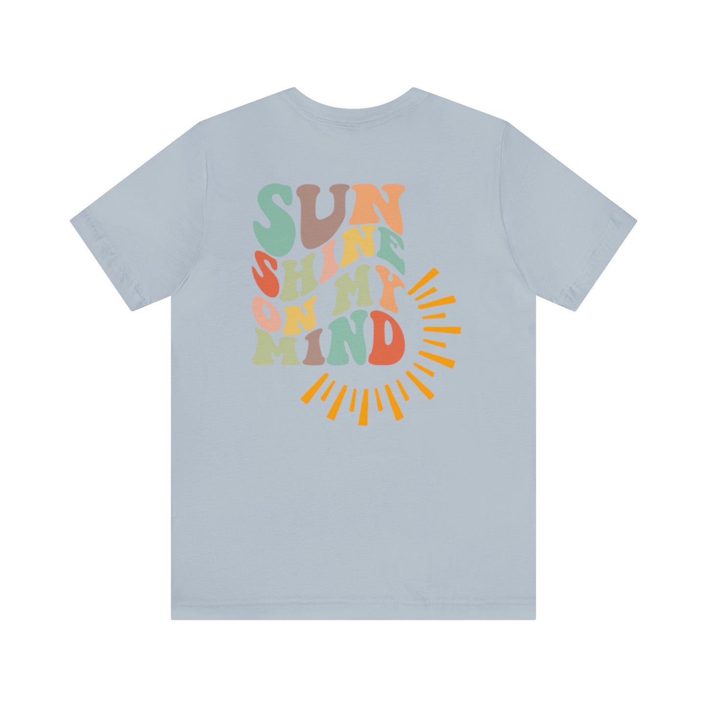 "Sunshine on My Mind"  (Front and Back Design)  Unisex Jersey Short Sleeve Tee