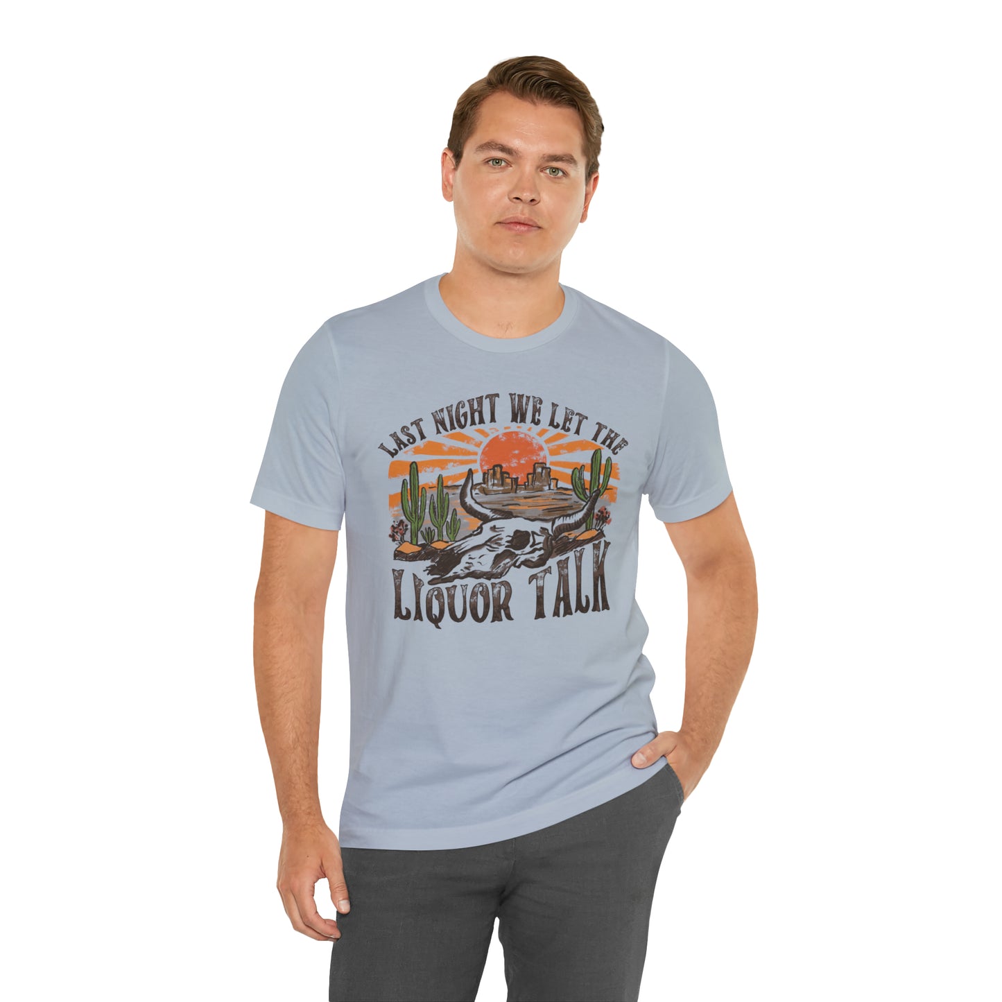 Vintage "Last Night We Let the Liquor Talk" Unisex Jersey Short Sleeve Tee