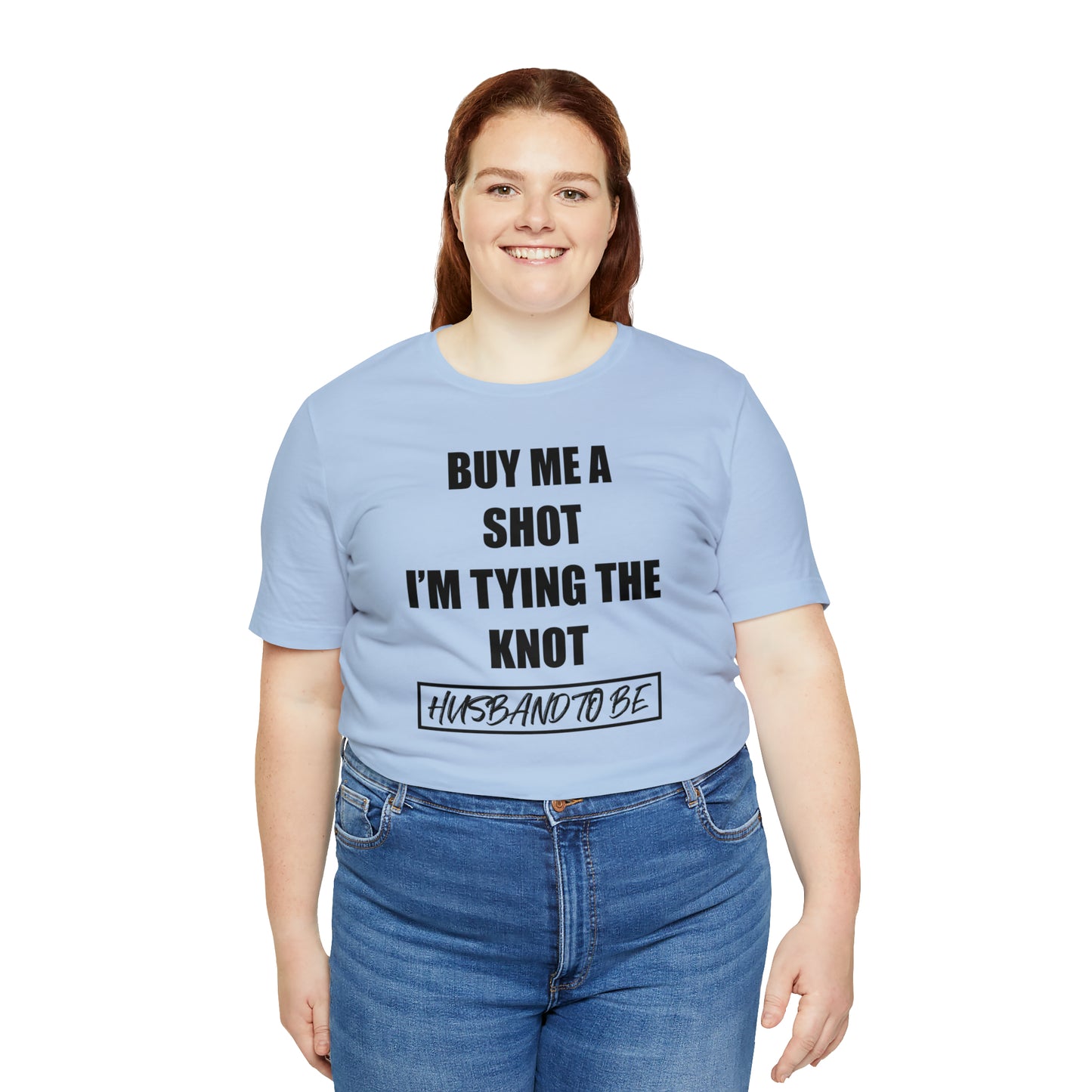 Buy Me a Shot I'm Tying the Knot - Husband to BE  T-Shirt