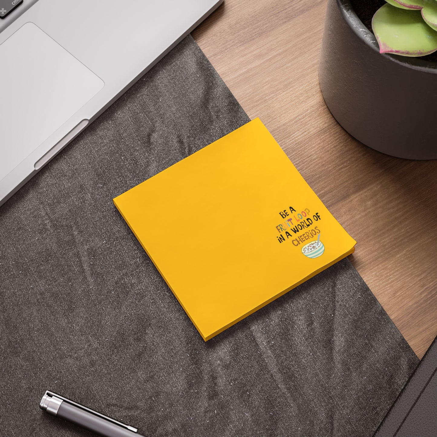 "Be a Fruit Loop in a Cheerios World" Post-it® Note Pads - Yellow