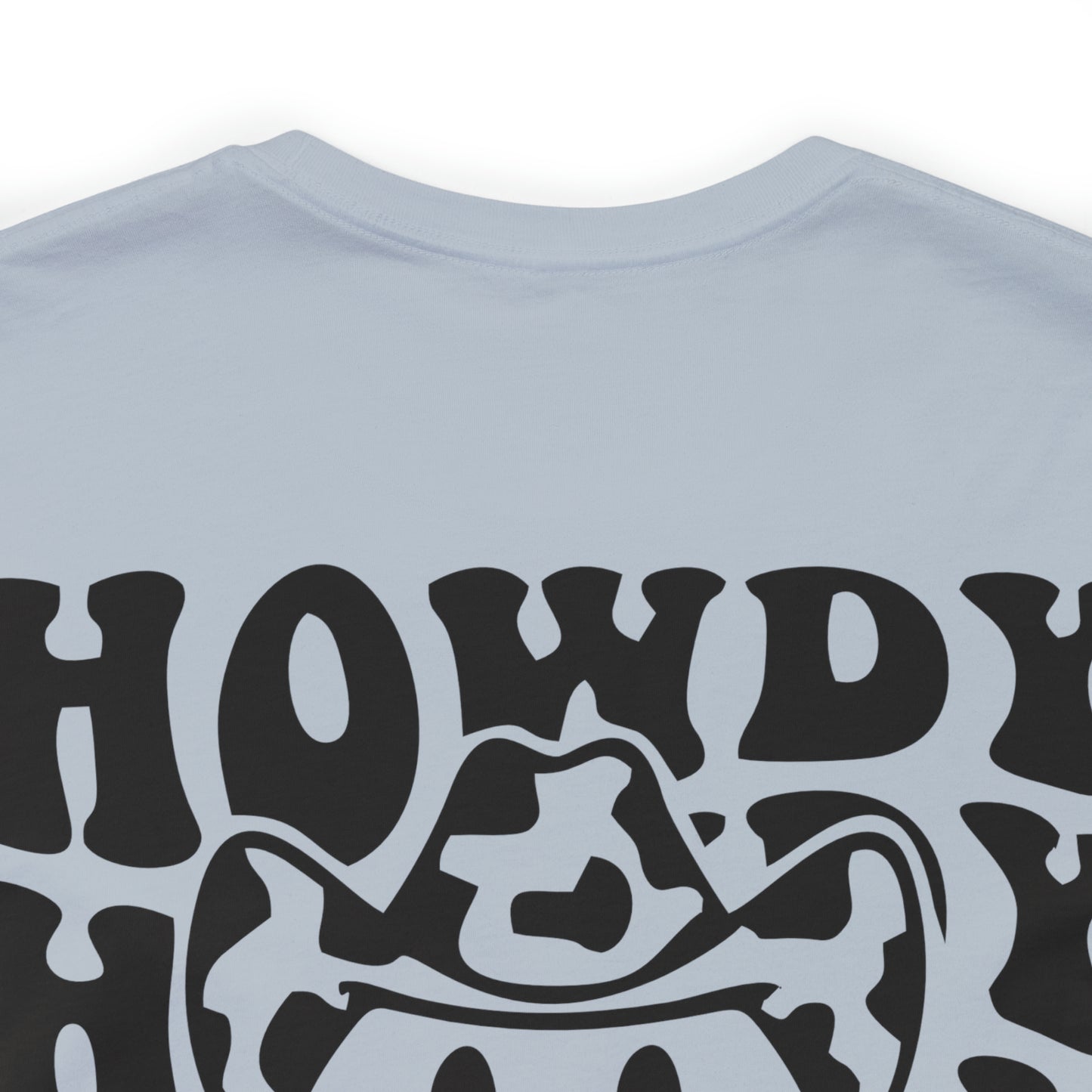 "Smiley Face HOWDY"  (Front and Back Design)  Unisex Jersey Short Sleeve Tee