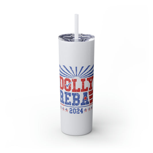 Dolly and Reba for President 2024 Skinny Tumbler with Straw, 20oz