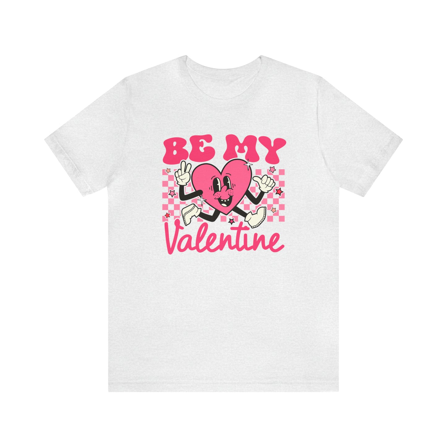 "Be My Valentine!"  Unisex Jersey Short Sleeve Tee