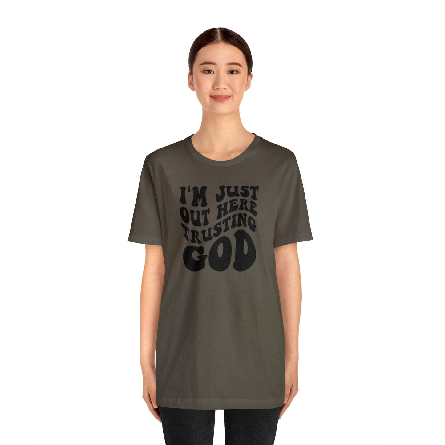 I'm Just Out Here Trusting God T-Shirt