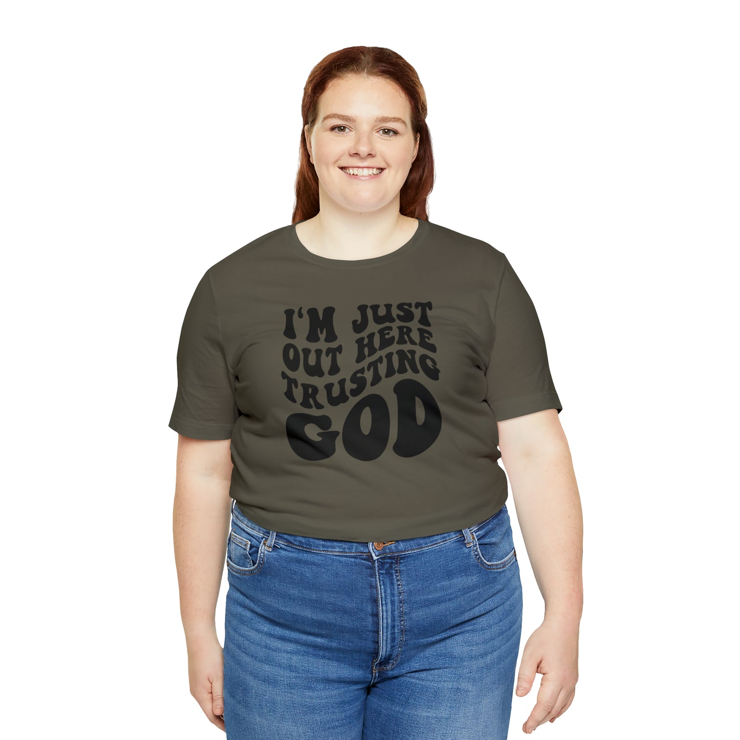 I'm Just Out Here Trusting God T-Shirt