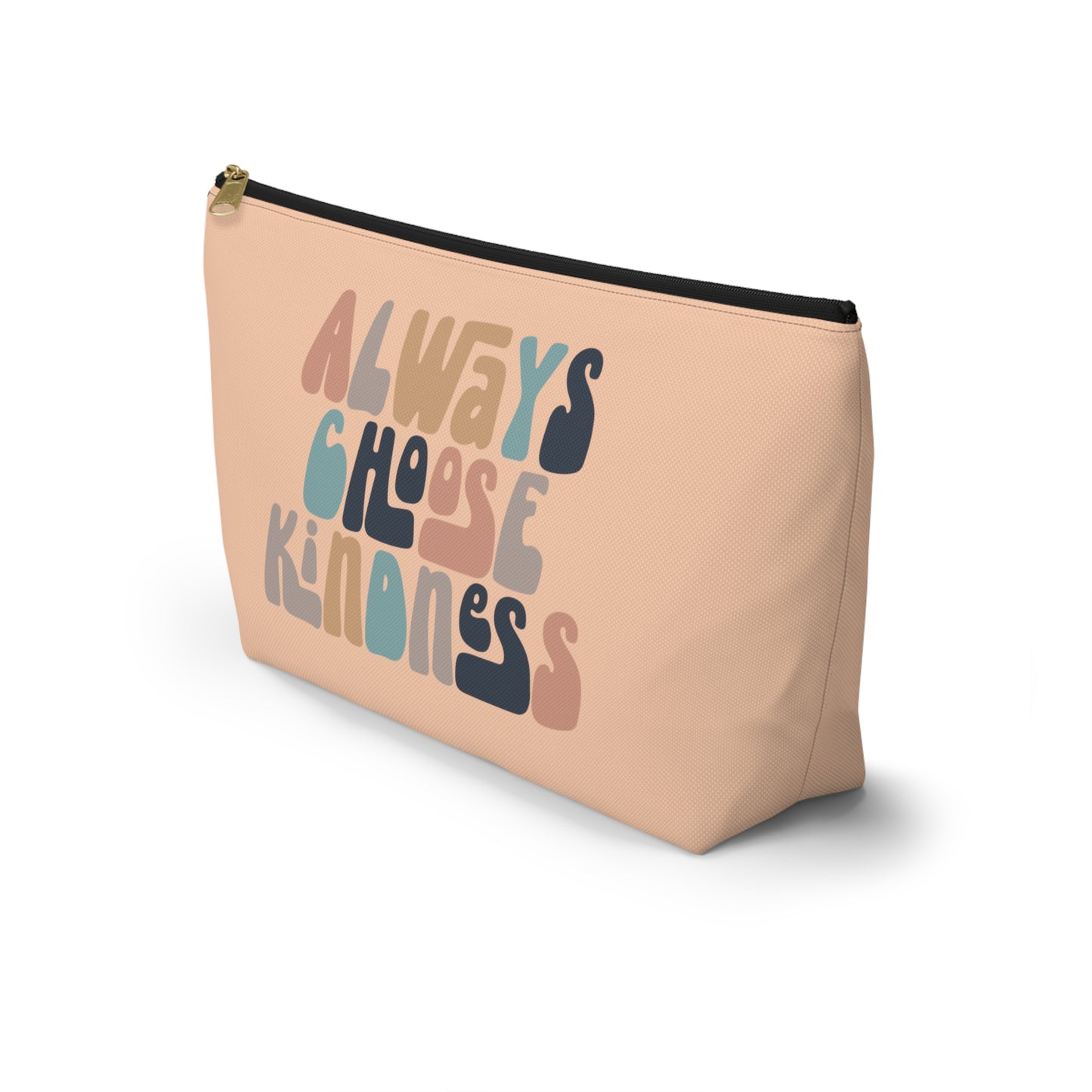 Always Choose Kindness Print Design Accessory Pouch w T-bottom