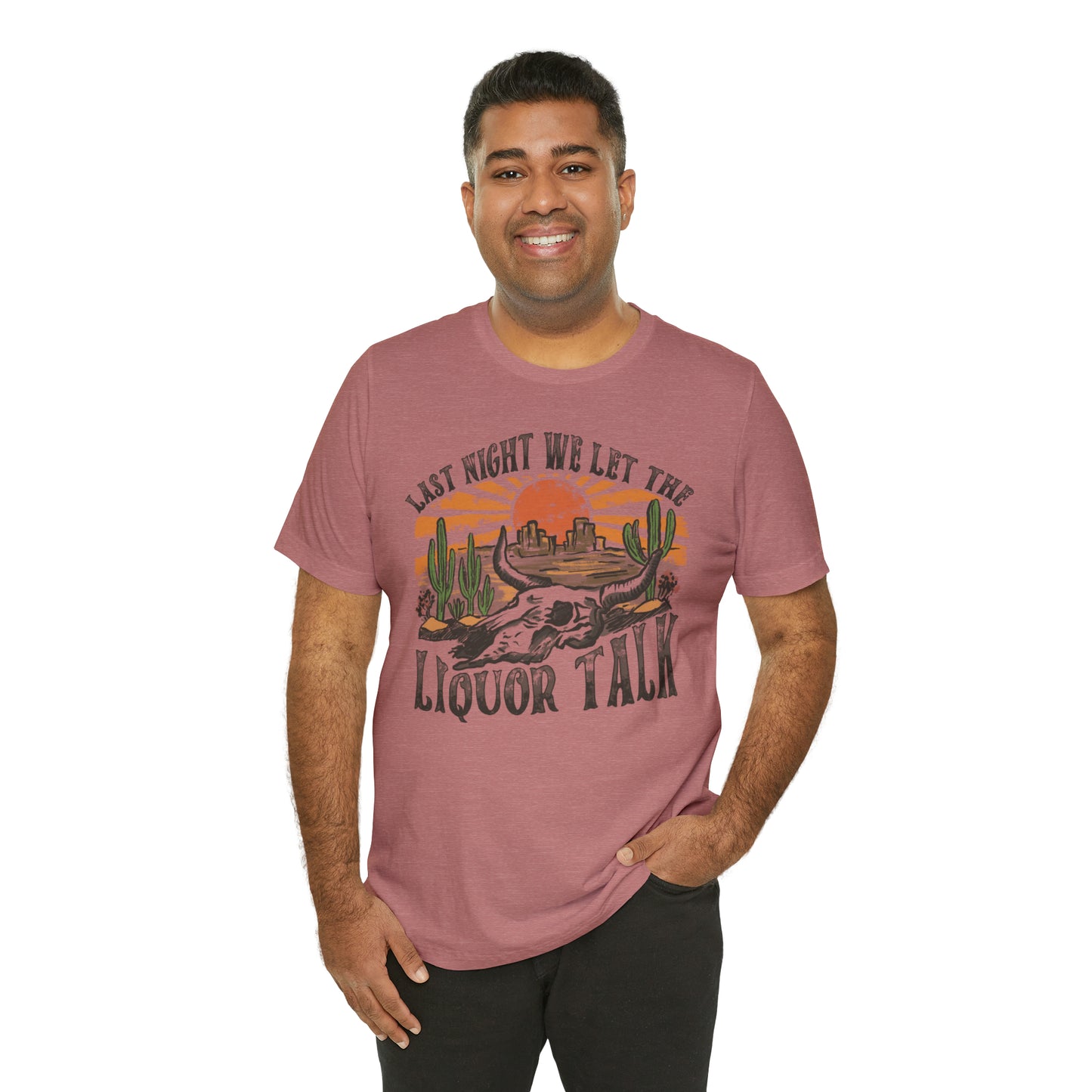 Vintage "Last Night We Let the Liquor Talk" Unisex Jersey Short Sleeve Tee