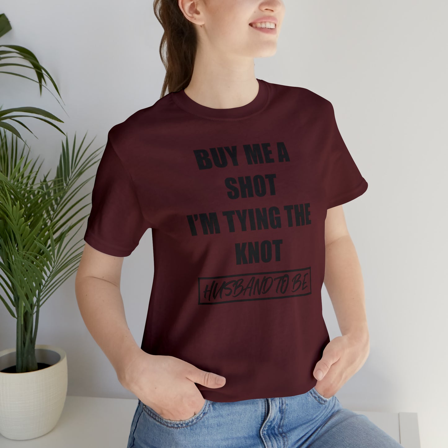 Buy Me a Shot I'm Tying the Knot - Husband to BE  T-Shirt