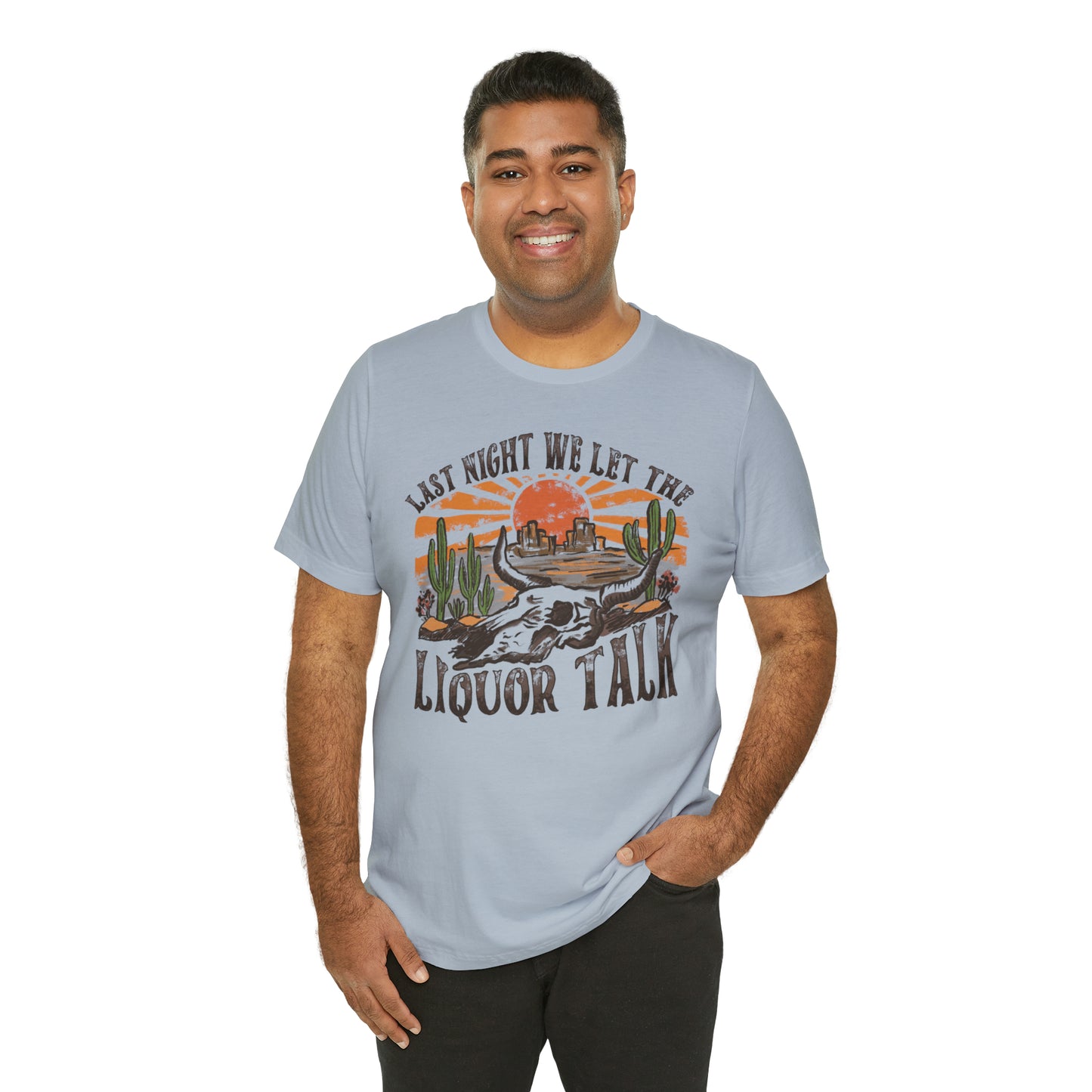 Vintage "Last Night We Let the Liquor Talk" Unisex Jersey Short Sleeve Tee