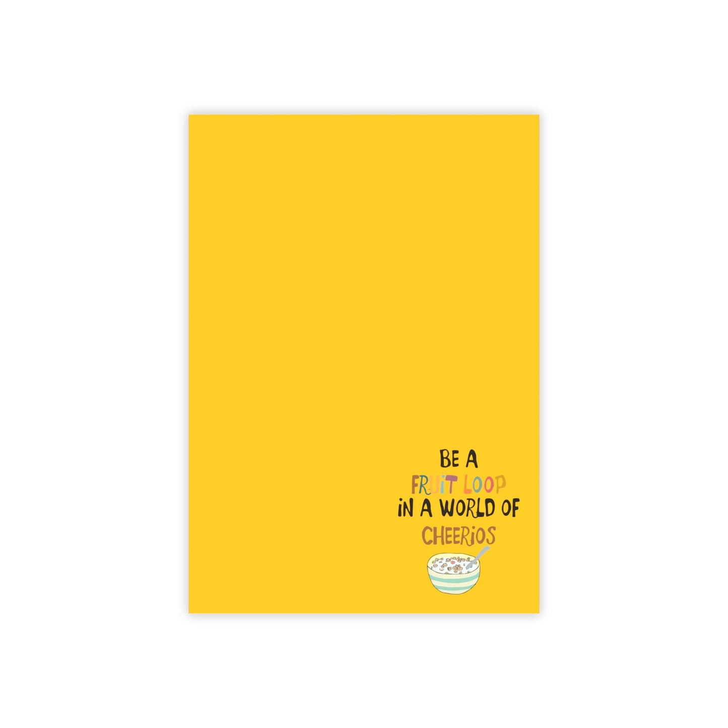 "Be a Fruit Loop in a Cheerios World" Post-it® Note Pads - Yellow