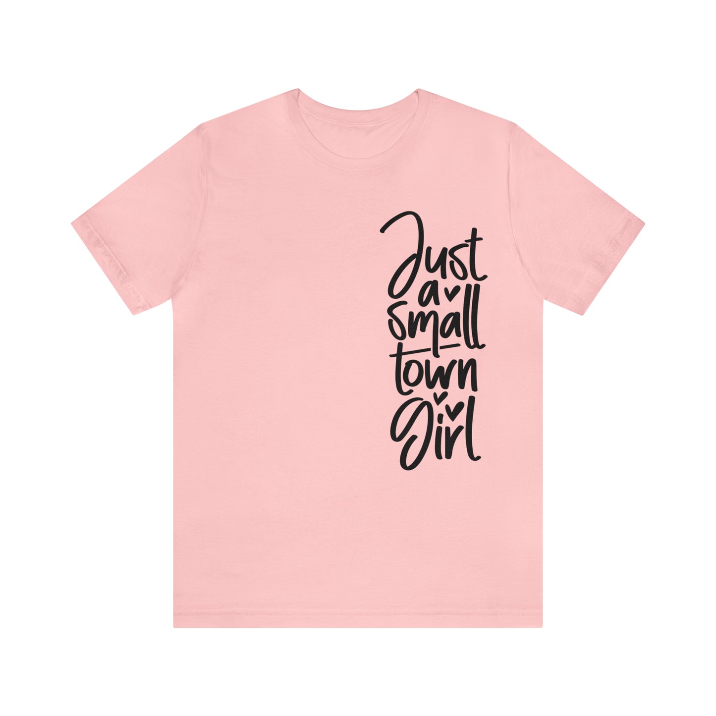 "Just a Small Town Girl" Unisex Jersey Short Sleeve Tee