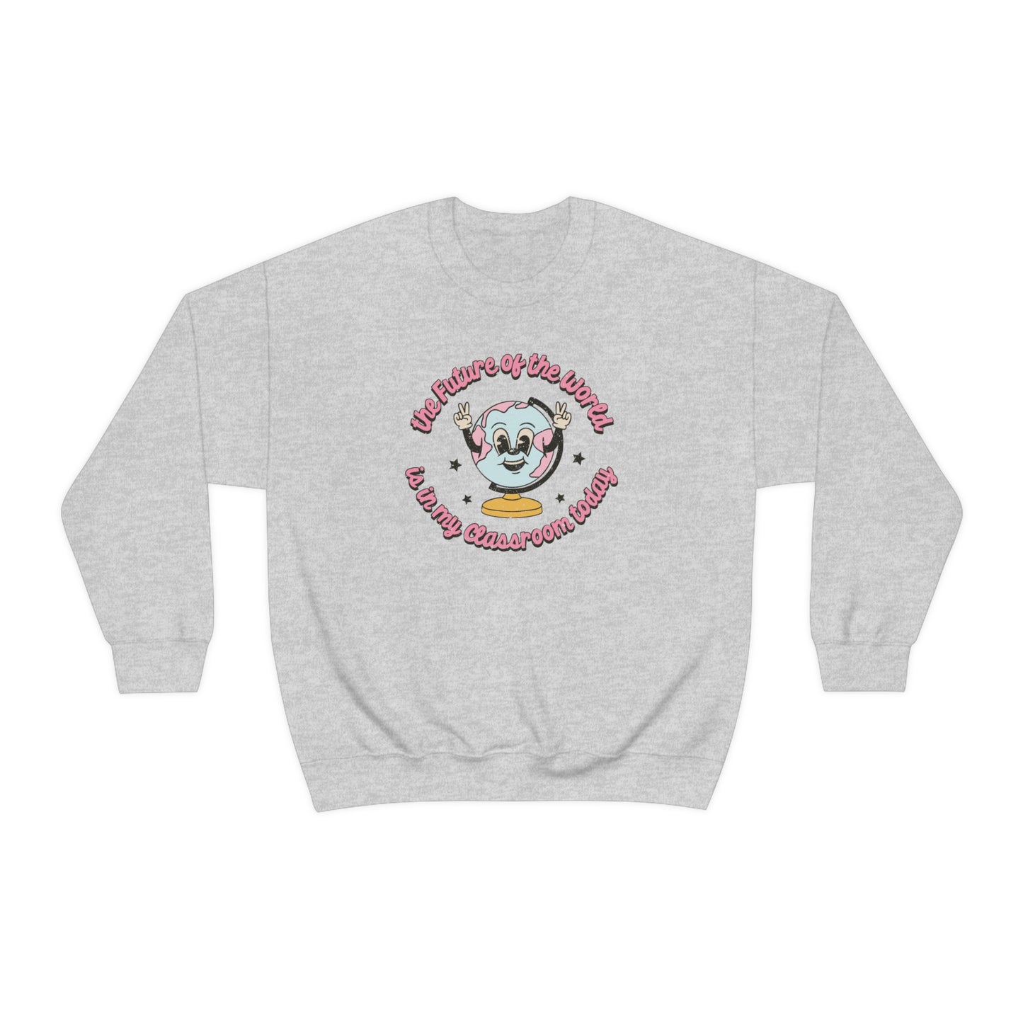 "The Future of the World is in My Classroom Today" - Unisex Heavy Blend™ Crewneck Sweatshirt