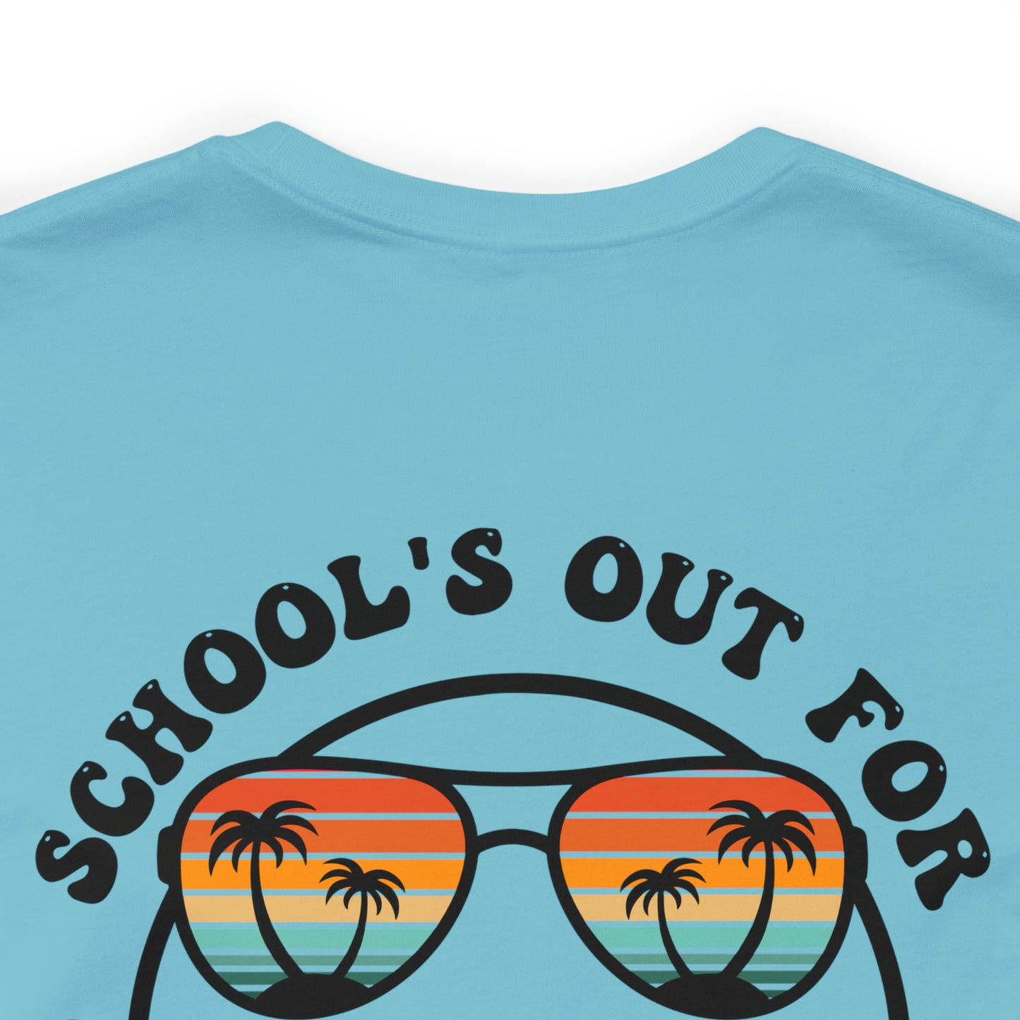 "Schools Out for Summer"  (Front and Back Design)  Unisex Jersey Short Sleeve Tee