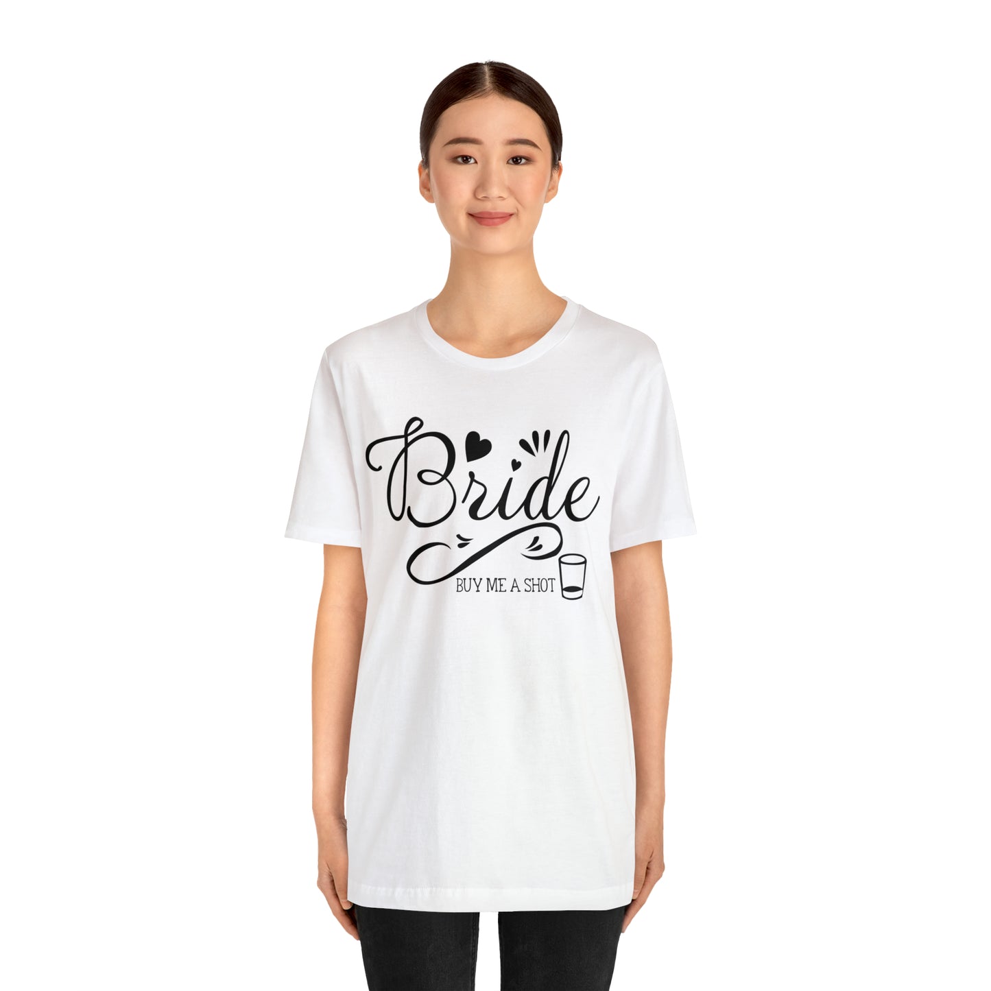 Bride - Buy Me a Shot T-Shirt