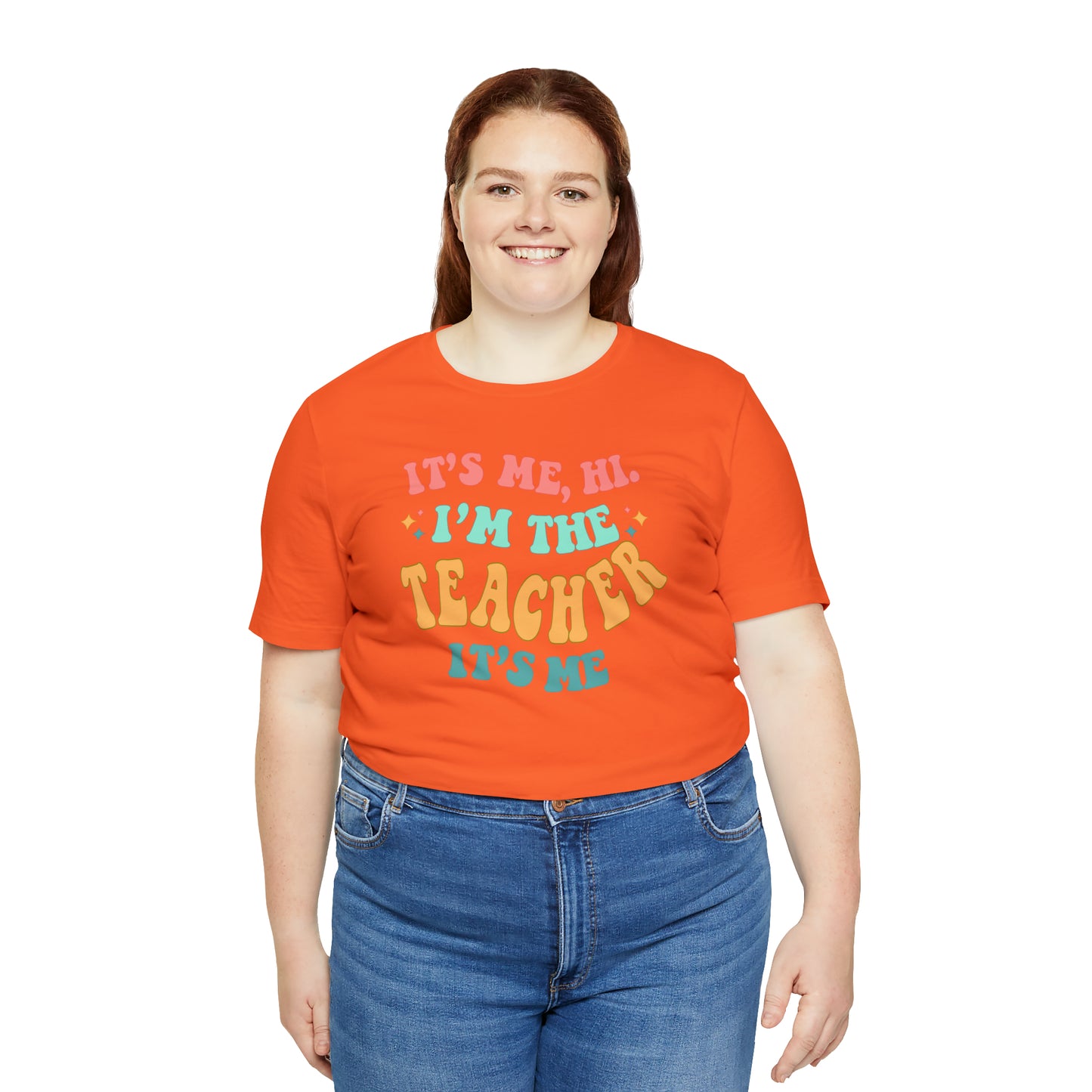 It's Me, Hi!  I'm the Teacher, It's Me!  Teacher Tee