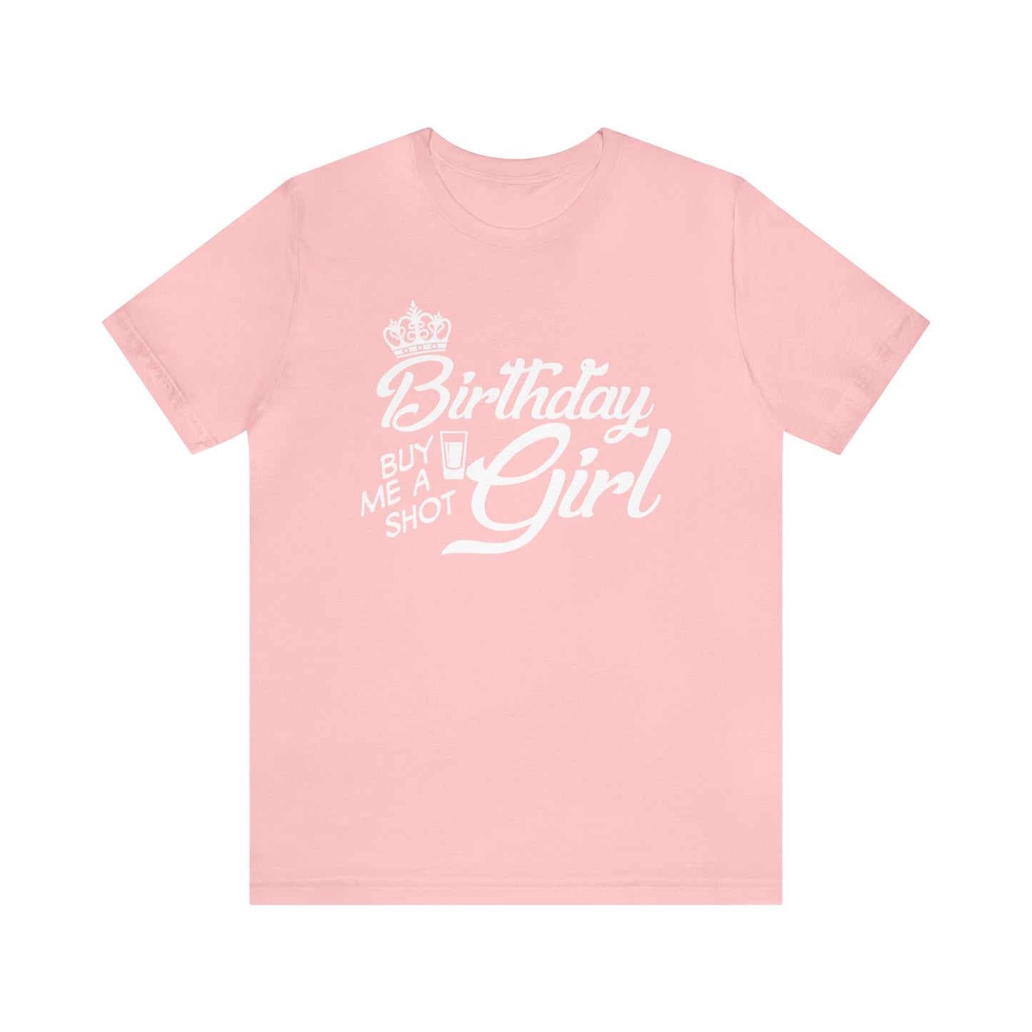 Royal Birthday Girl - Buy Me a Shot T-Shirt