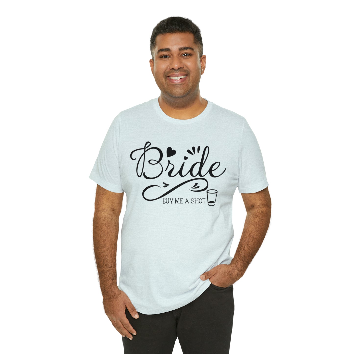 Bride - Buy Me a Shot T-Shirt