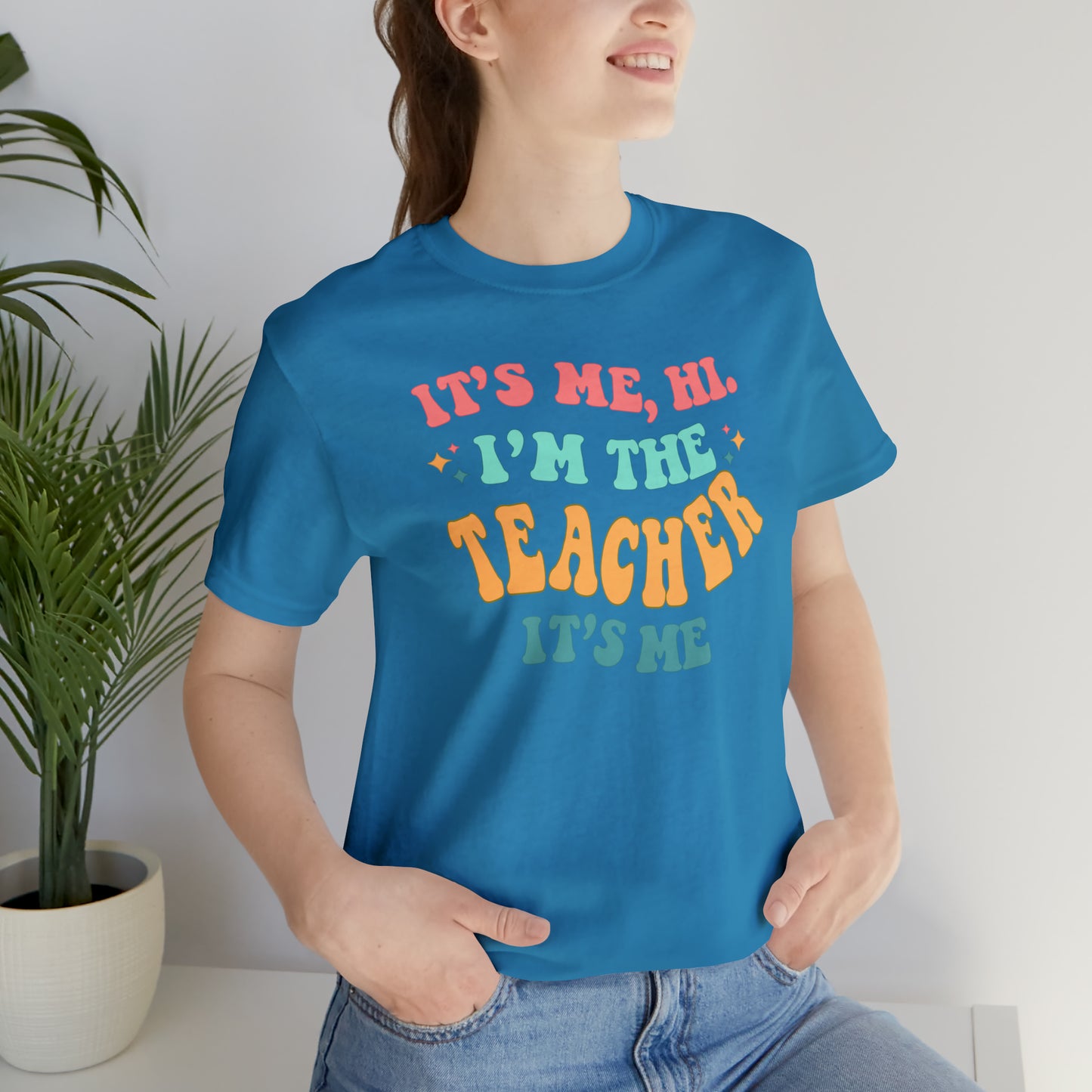 It's Me, Hi!  I'm the Teacher, It's Me!  Teacher Tee