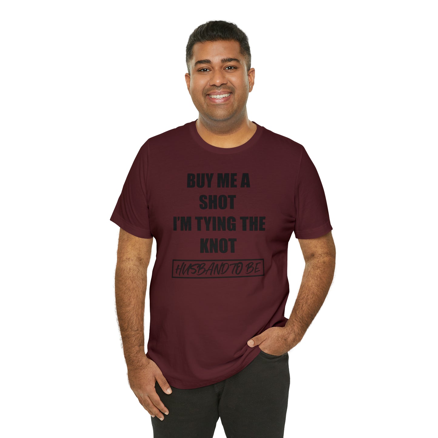 Buy Me a Shot I'm Tying the Knot - Husband to BE  T-Shirt