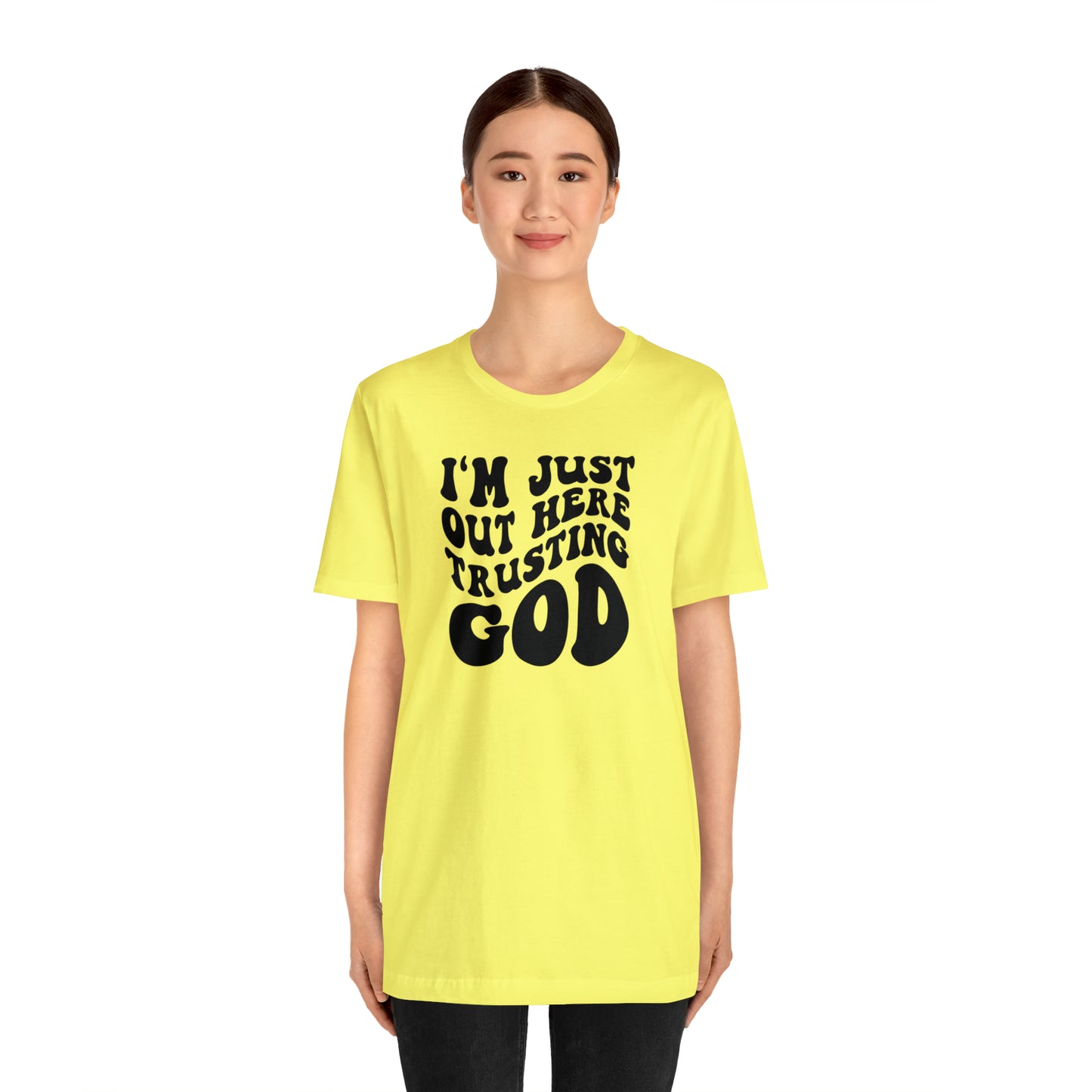 I'm Just Out Here Trusting God T-Shirt