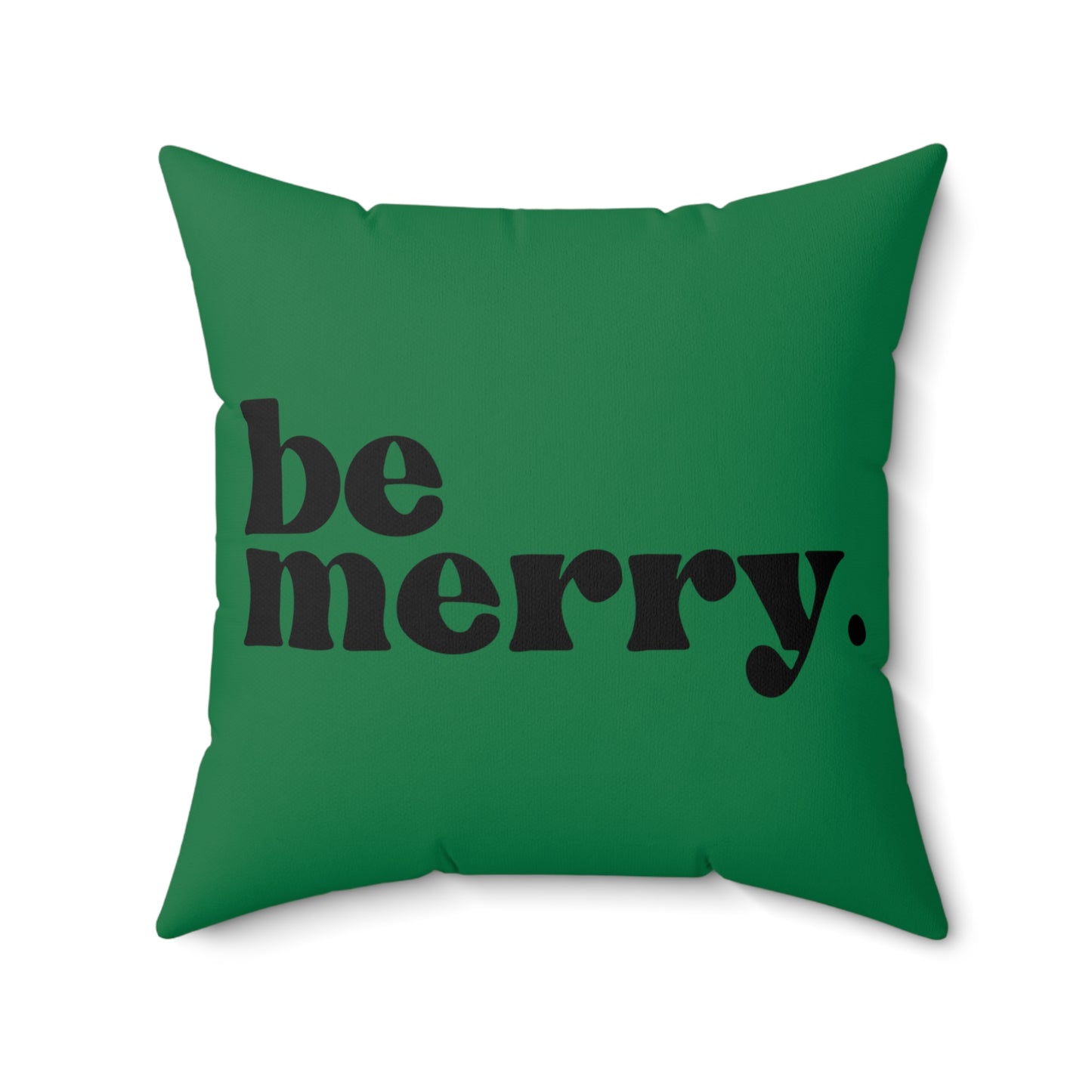 be merry Christmas/ Holiday Polyester Square Pillow - Green