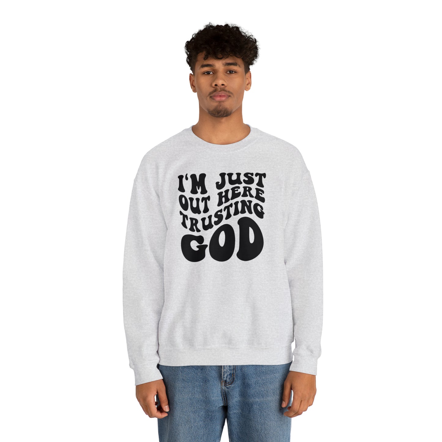 I'm Just Out Here Trusting God Design Heavy Blend™ Crewneck Sweatshirt