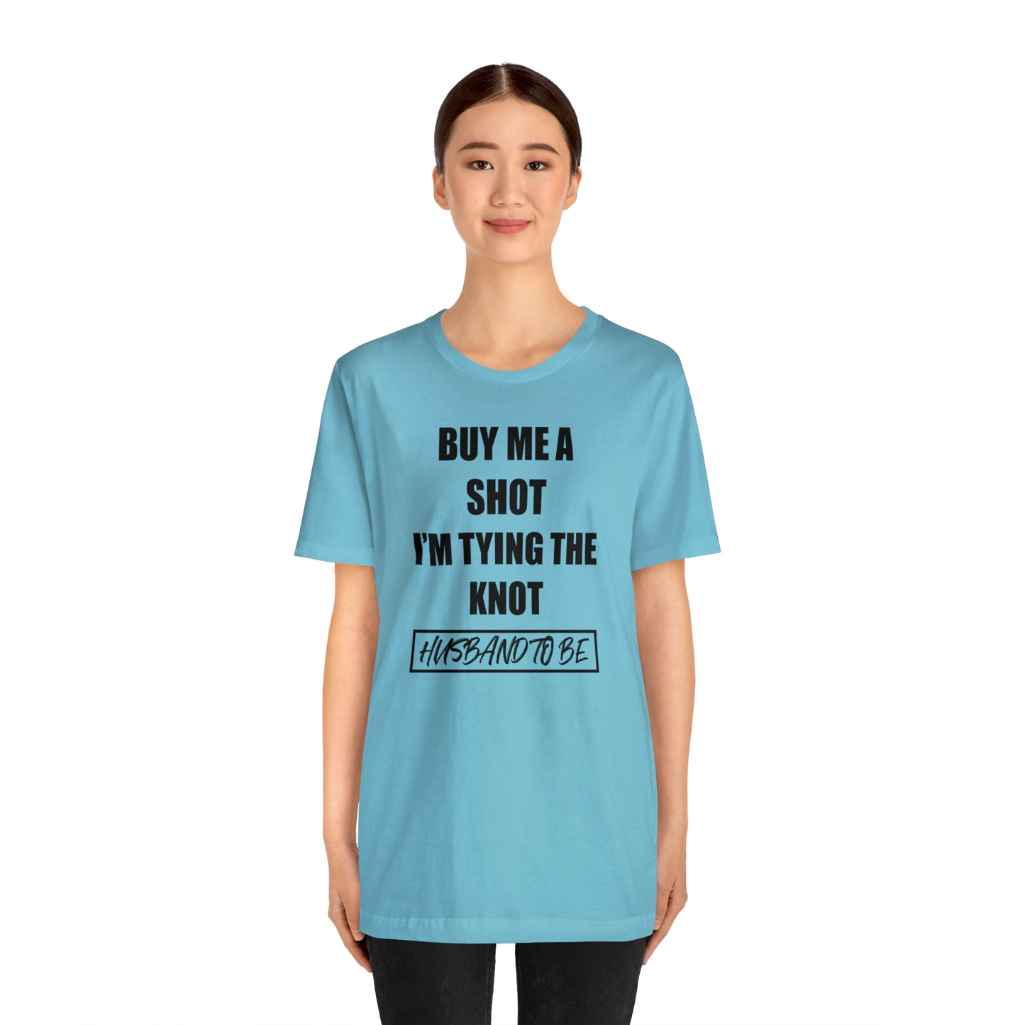 Buy Me a Shot I'm Tying the Knot - Husband to BE  T-Shirt