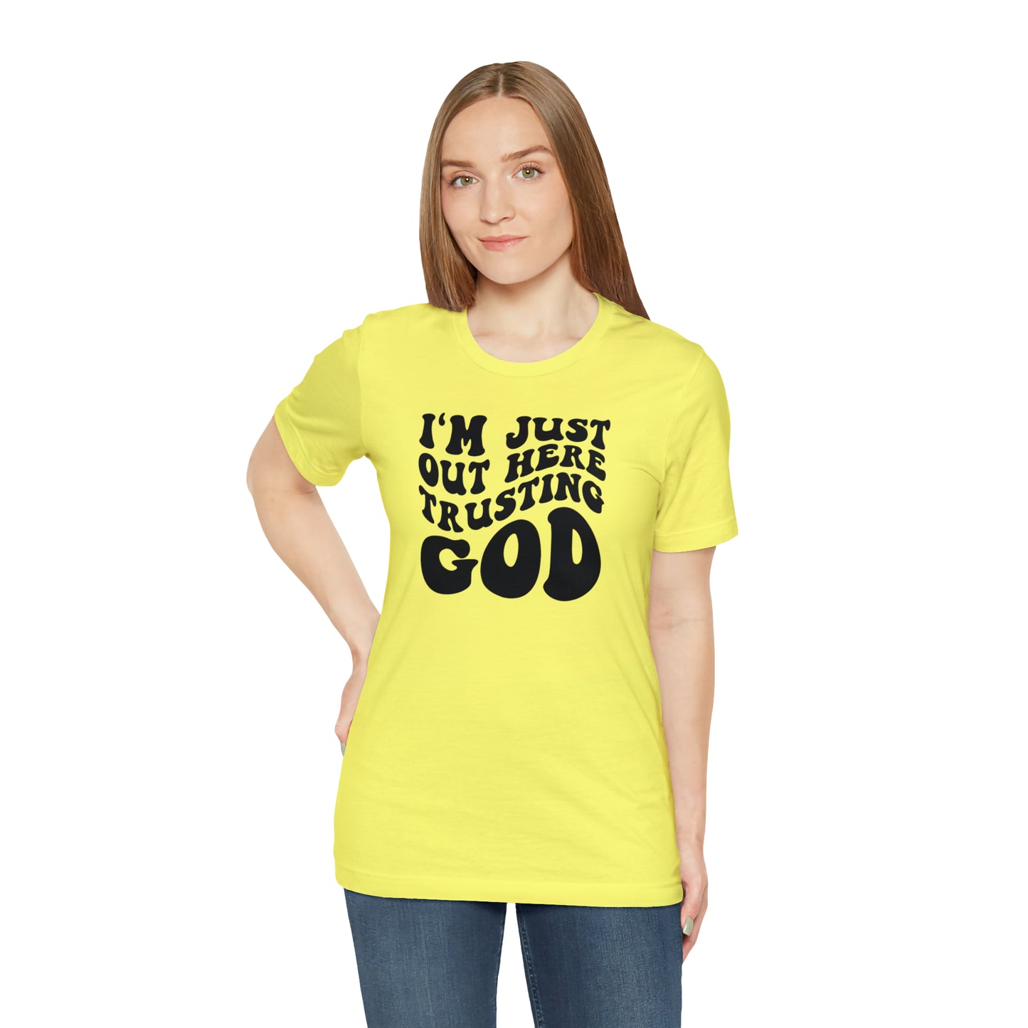 I'm Just Out Here Trusting God T-Shirt