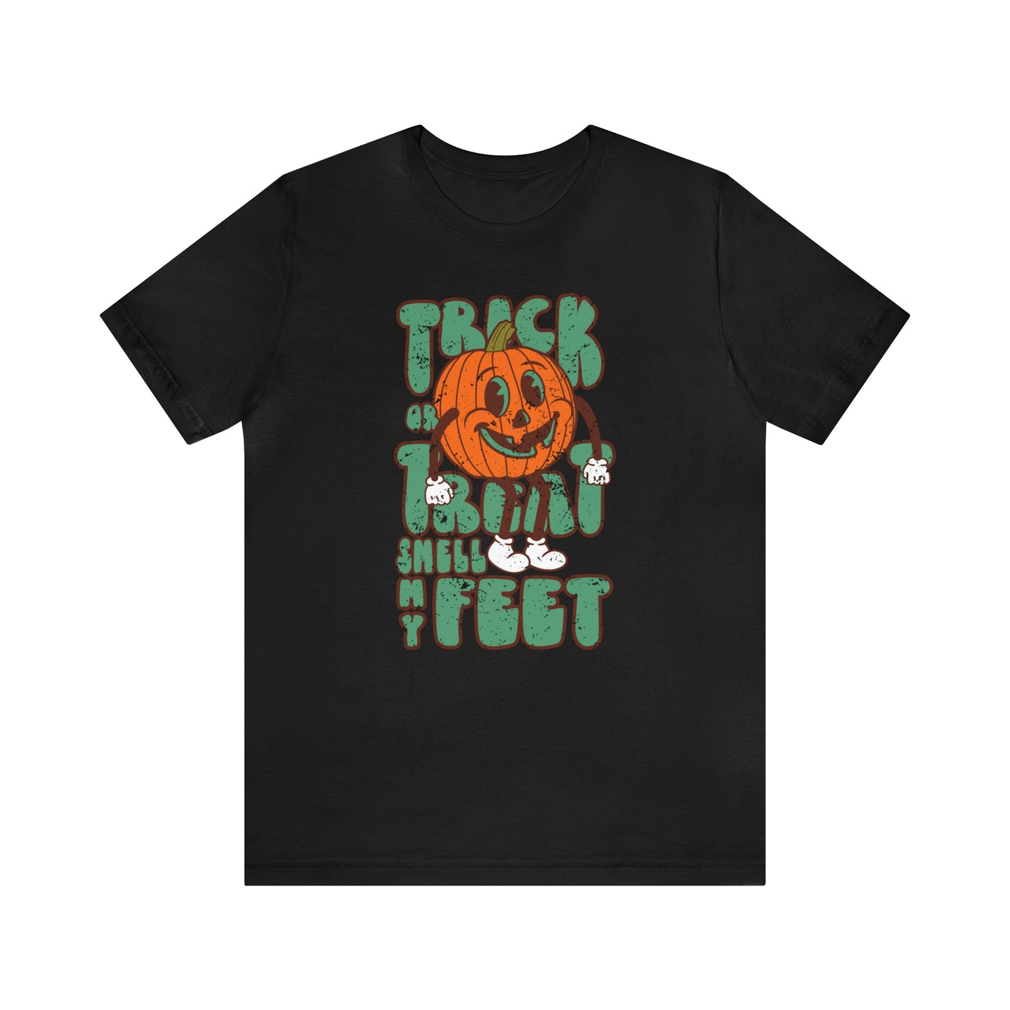 Distressed Trick or Treat Smell My Feet T-Shirt