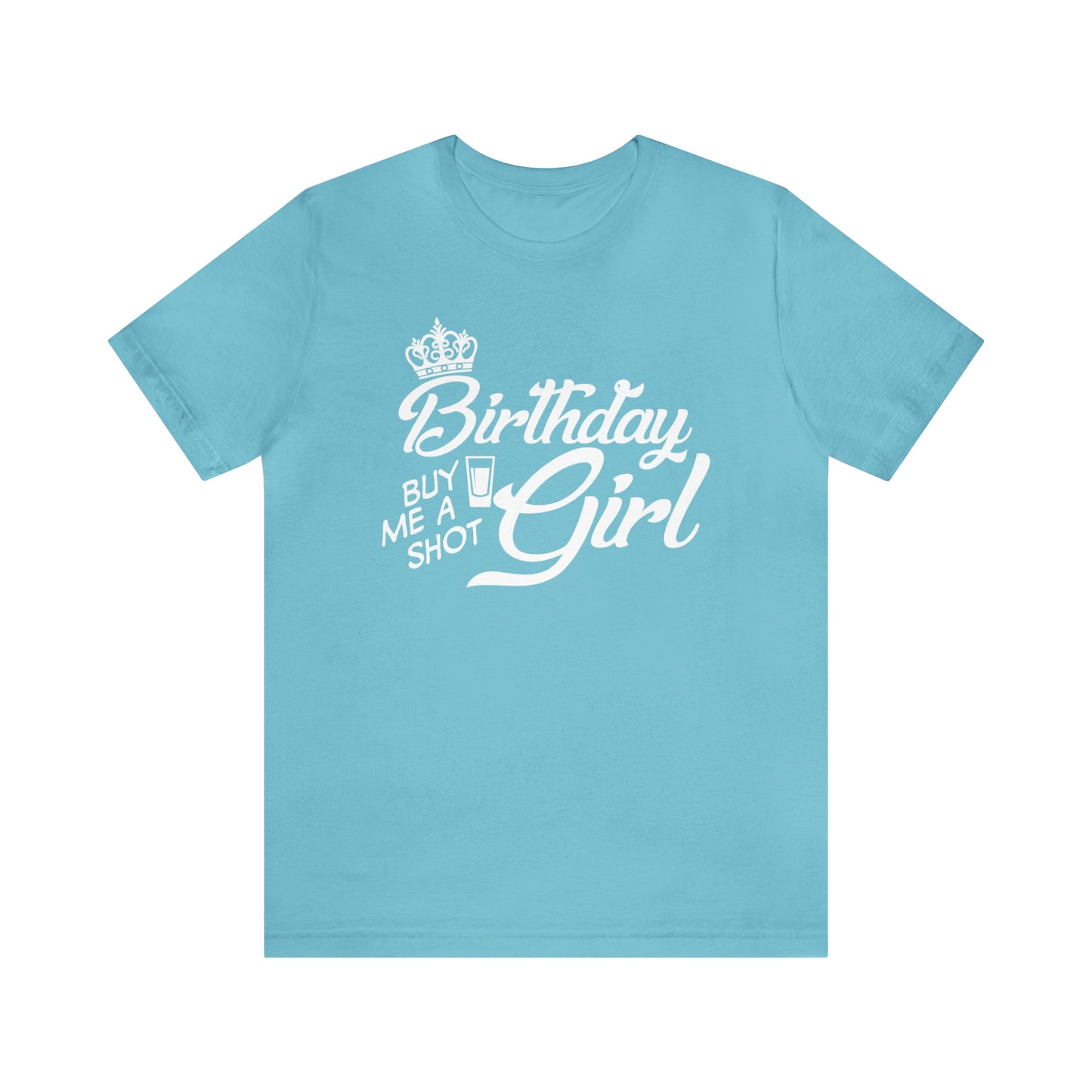 Royal Birthday Girl - Buy Me a Shot T-Shirt