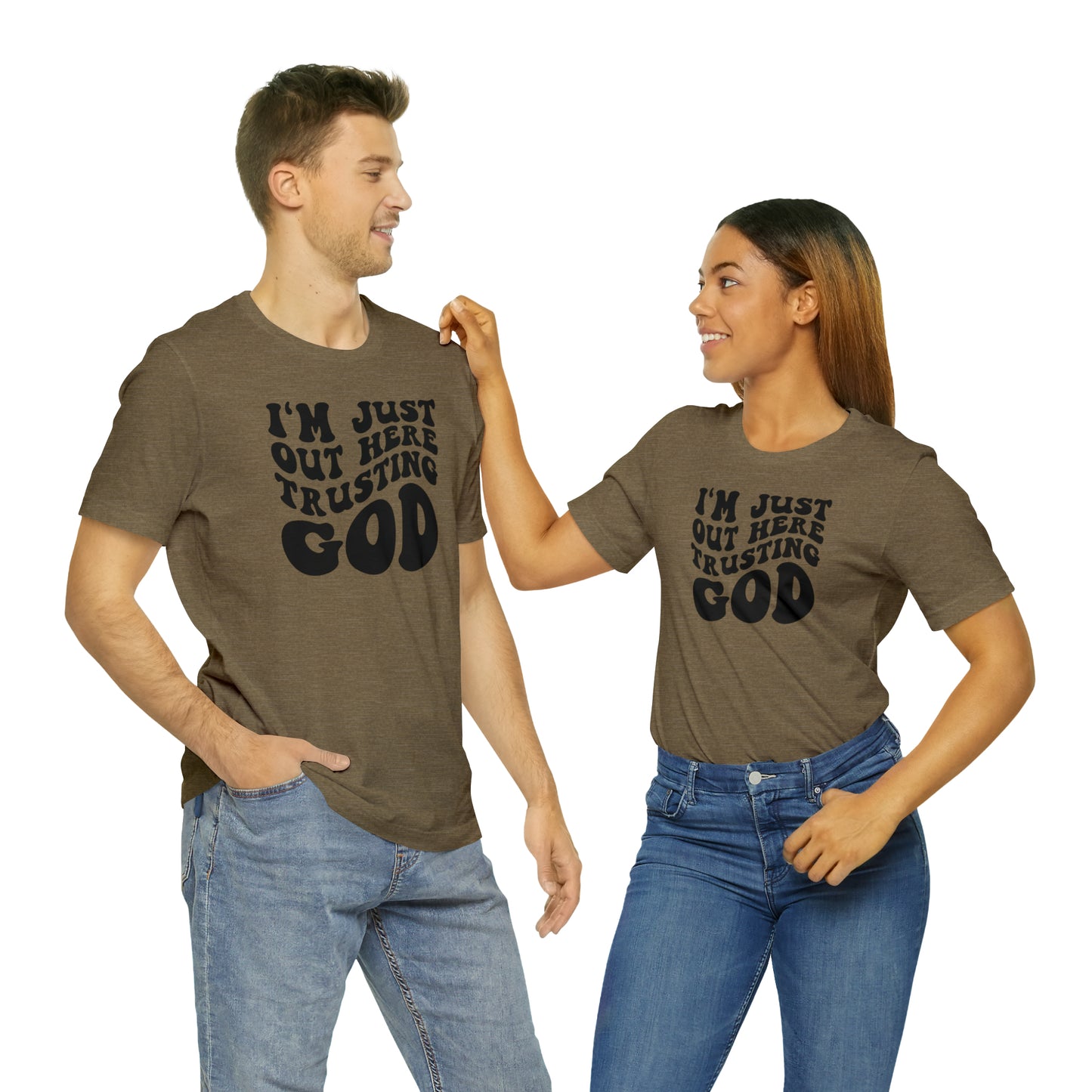 I'm Just Out Here Trusting God T-Shirt