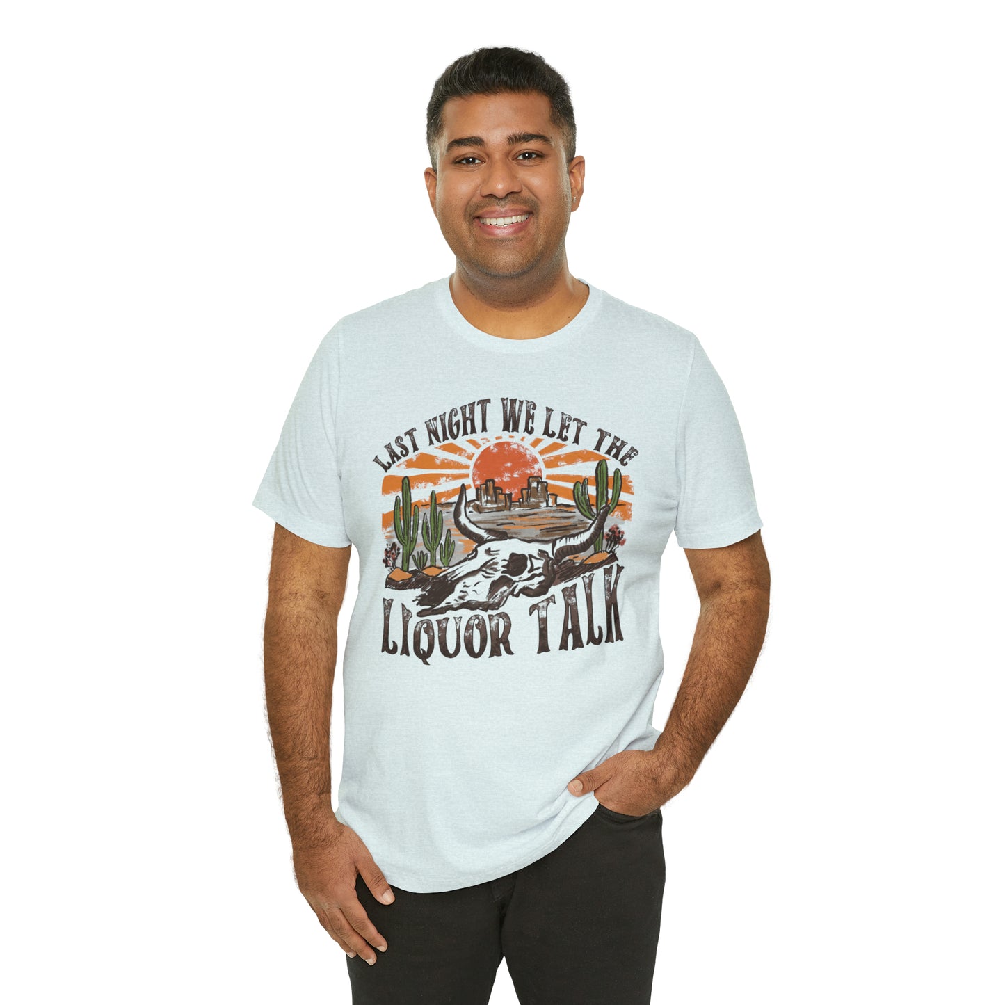 Vintage "Last Night We Let the Liquor Talk" Unisex Jersey Short Sleeve Tee