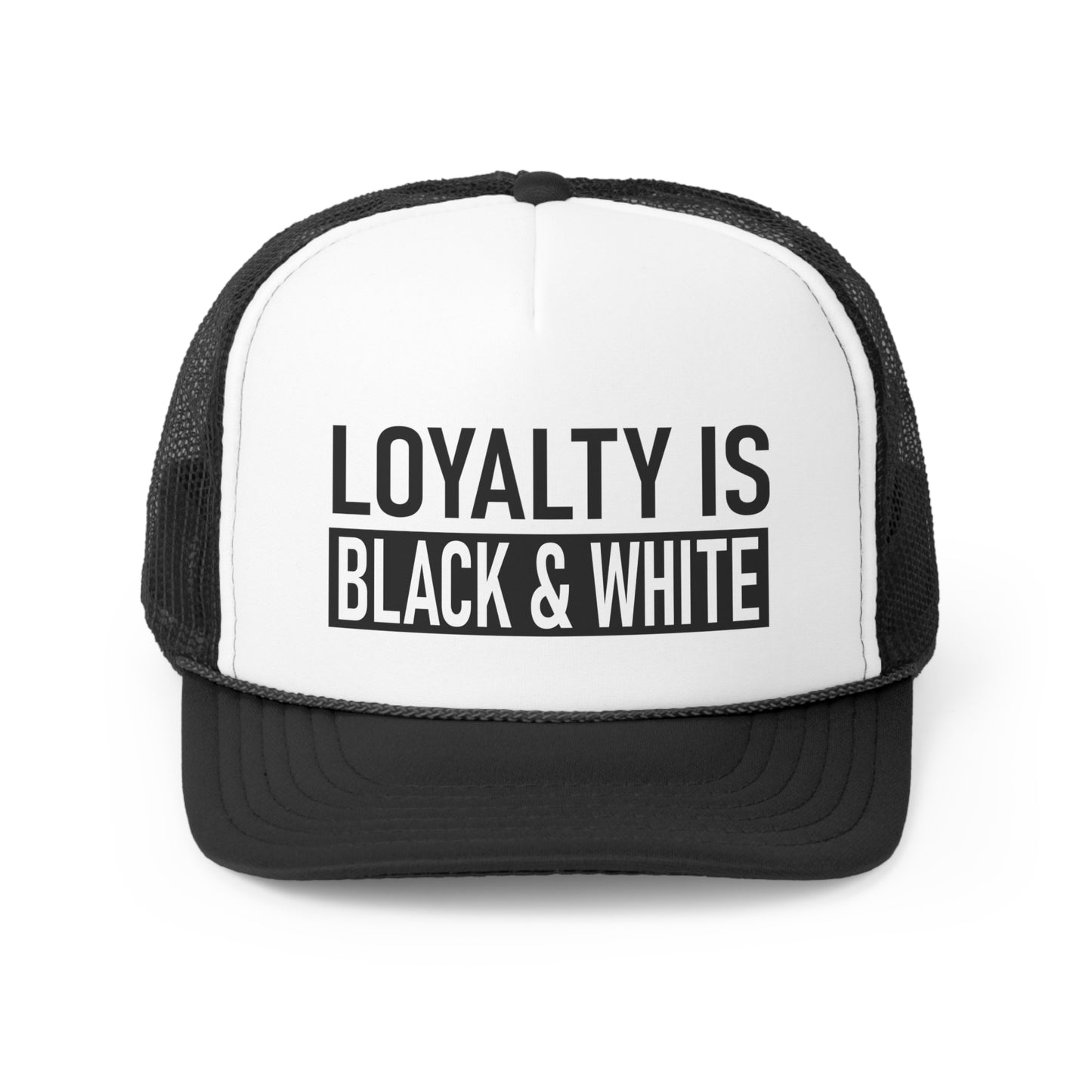 Loyalty is Black and White Tall Trucker Caps