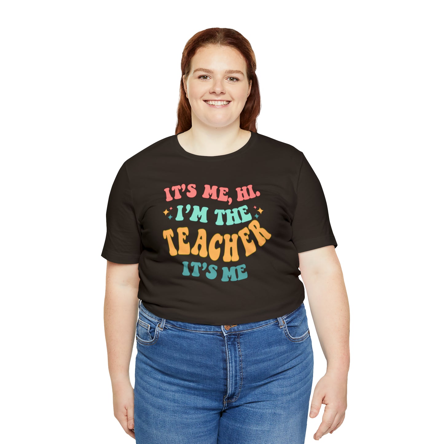 It's Me, Hi!  I'm the Teacher, It's Me!  Teacher Tee