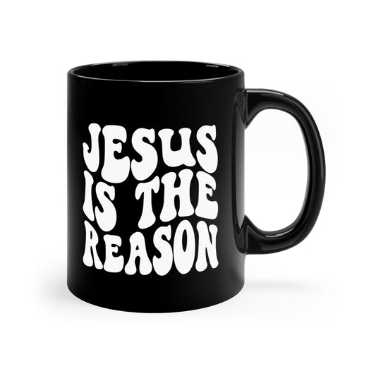 Jesus is the Reason 11oz Black Mug